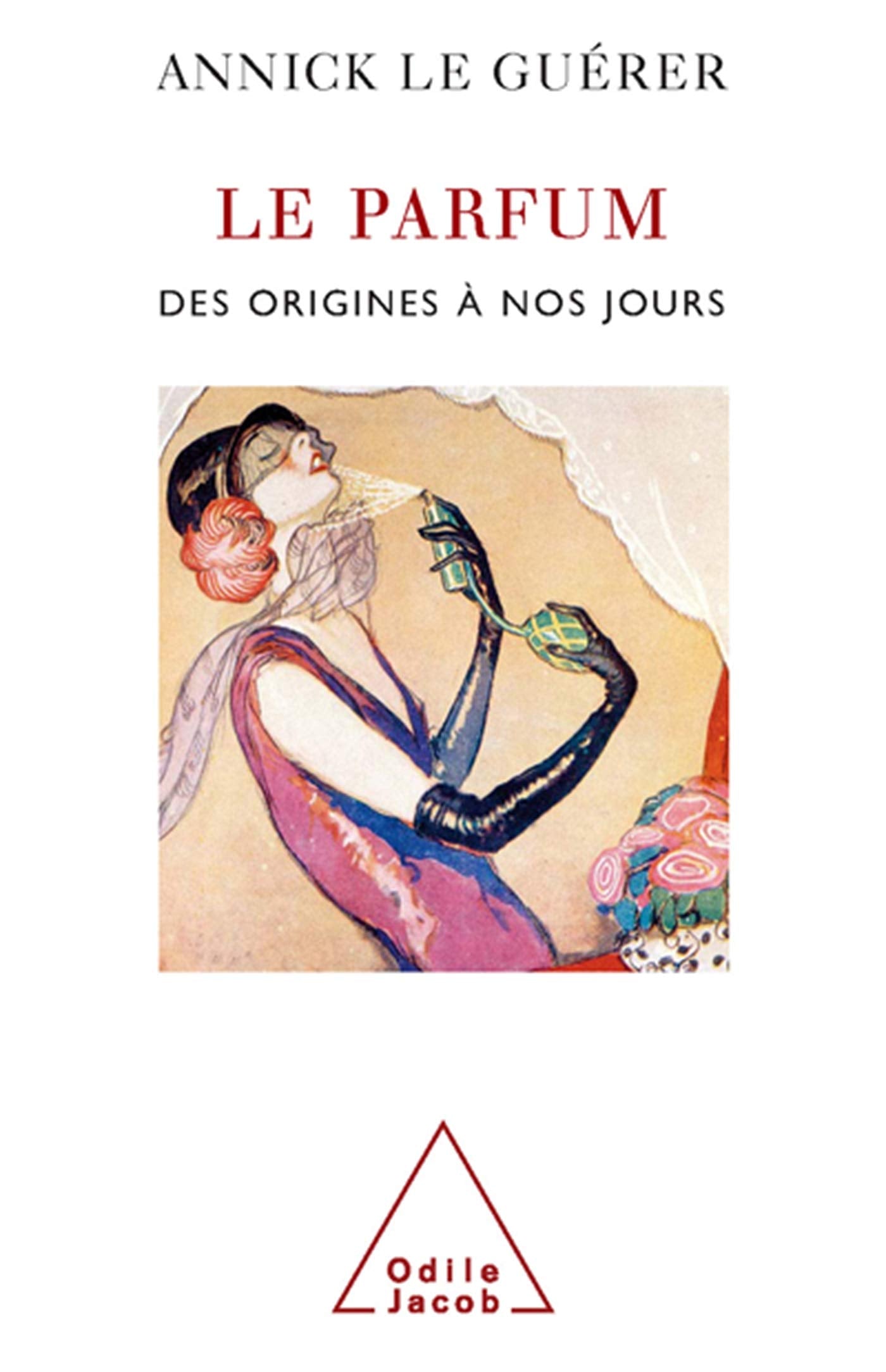 Le parfum : Des origines à nos jours Social Sciences