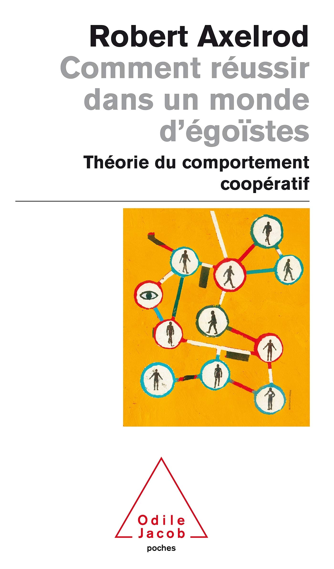 Comment réussir dans un monde d'égoïstes: Théorie du comportement coopératif book