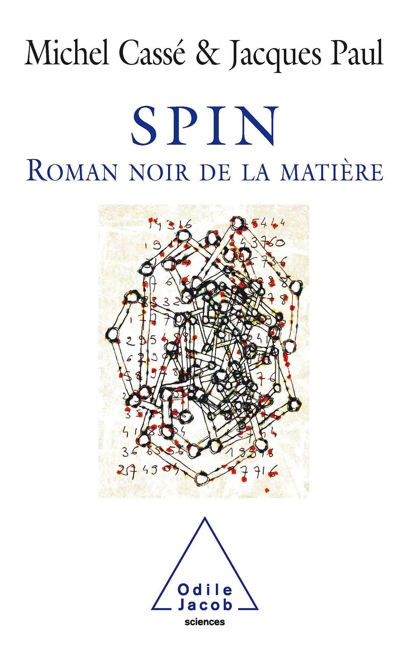 Spin: Le roman noir de la matière Natural Sciences