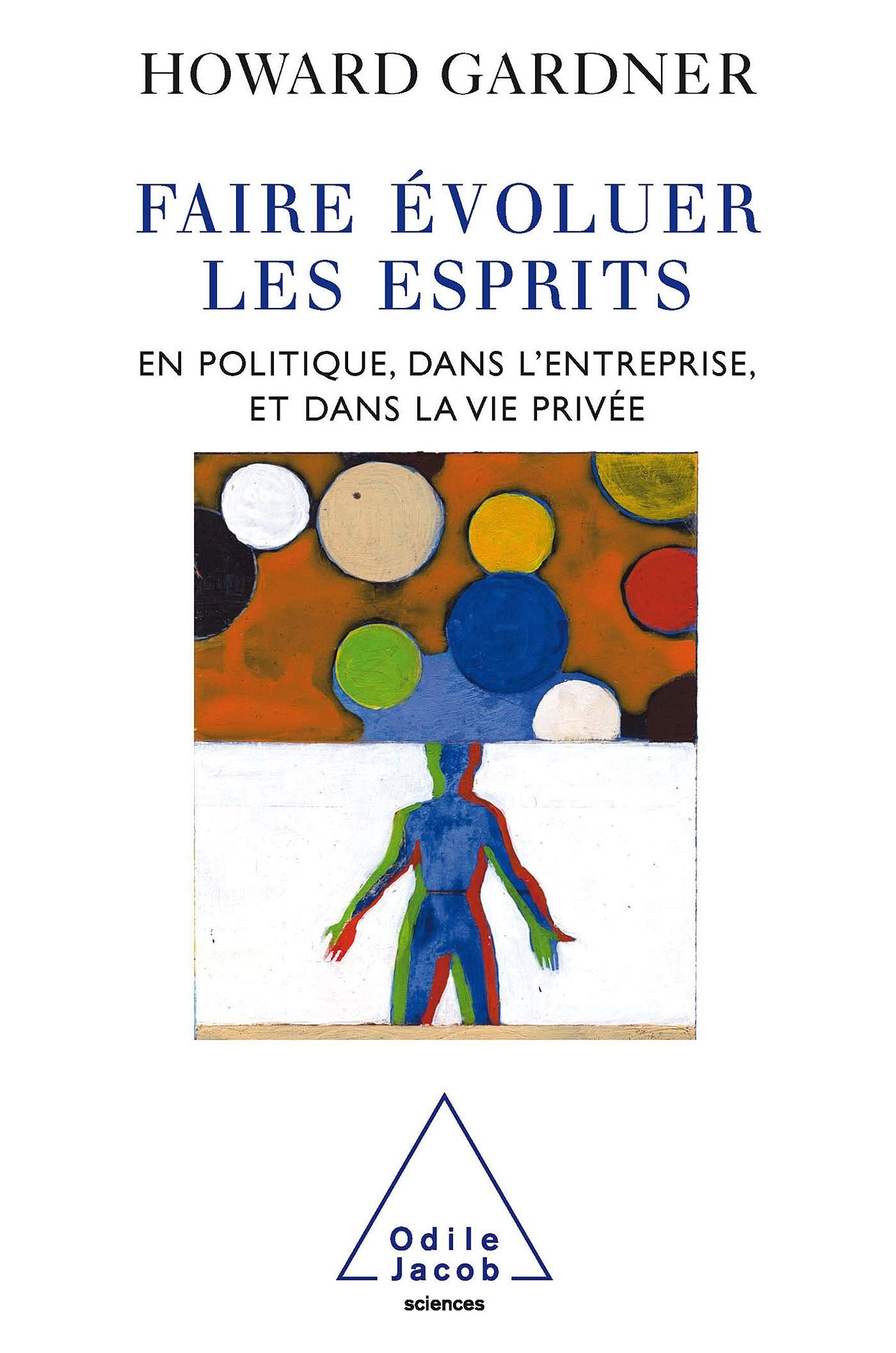 Faire évoluer les esprits : En politique, dans l'entreprise et dans la vie privée Psychology