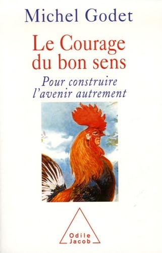 Le courage du bon sens: Pour construire l'avenir autrement book