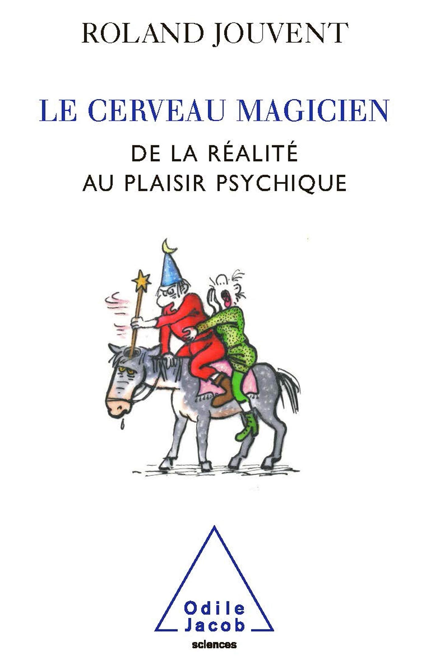 Brain as Magician / Le Cerveau magicien: De la réalité au plaisir psychique Natural Sciences