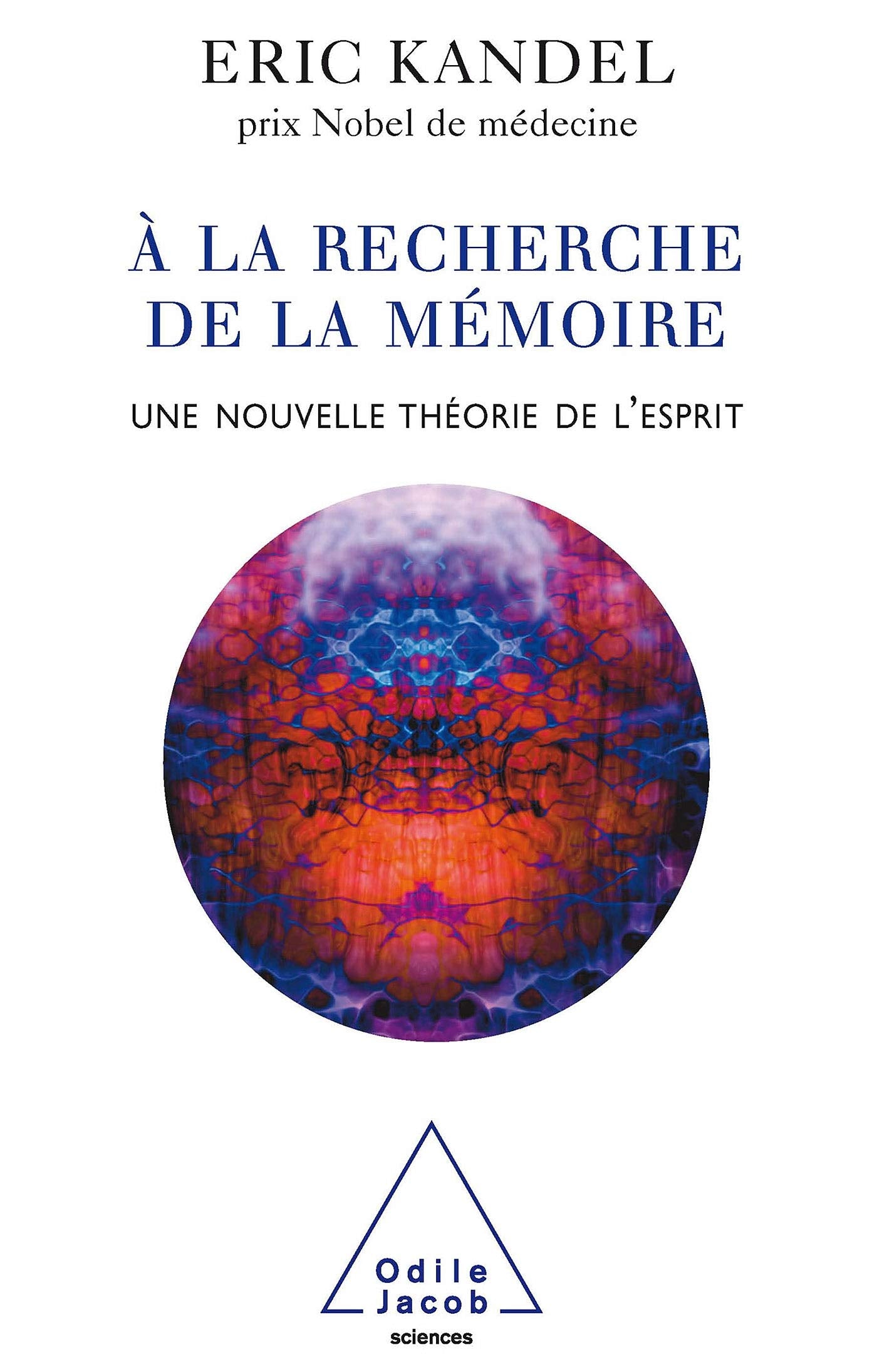 À la recherche de la mémoire: Une nouvelle théorie de l'esprit book