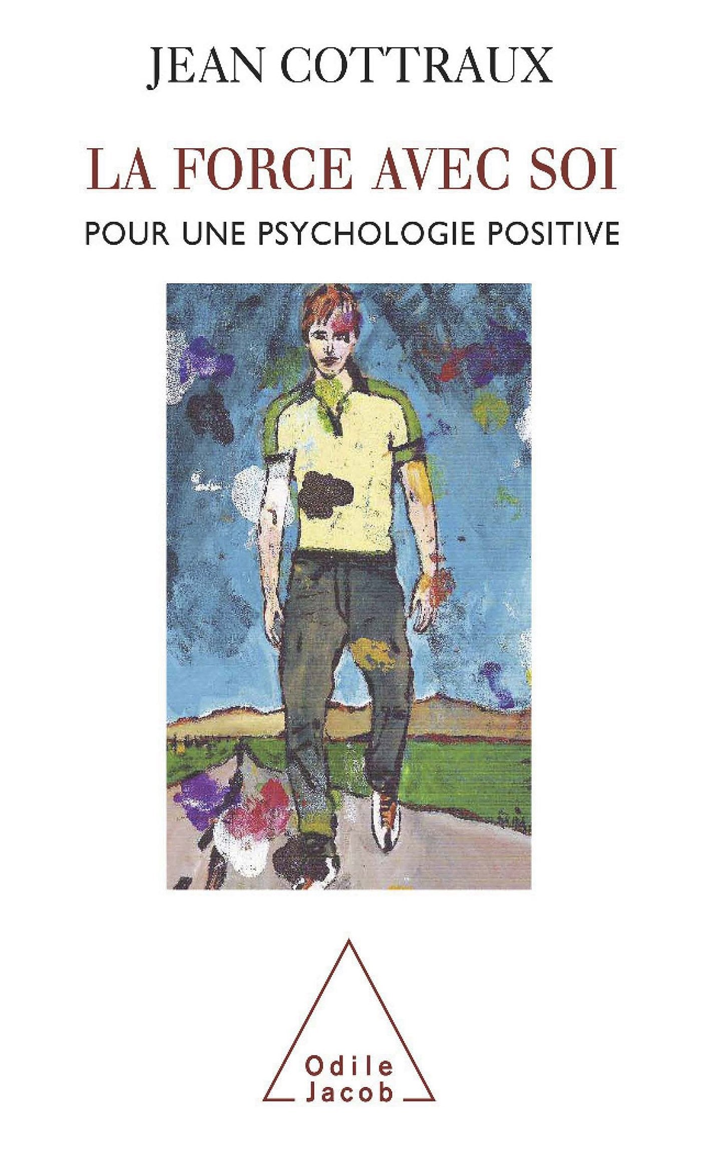 La Force avec soi: Pour une psychologie positive Psychology