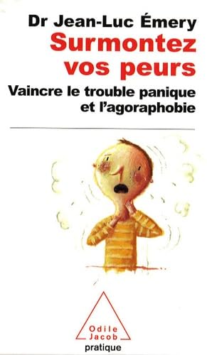 Surmontez Vos Peurs: Vaincre Le Trouble Panique ET L'Agoraphobie Books