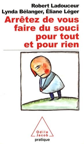 Arretez De Vous Faire Du Souci Pour Tout ET Pour Rien Philosophy