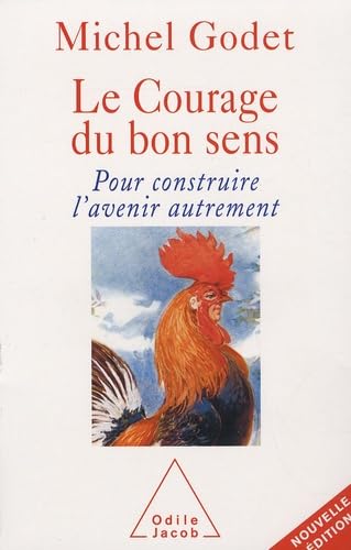 Le Courage du bon sens: Pour construire l'avenir autrement book