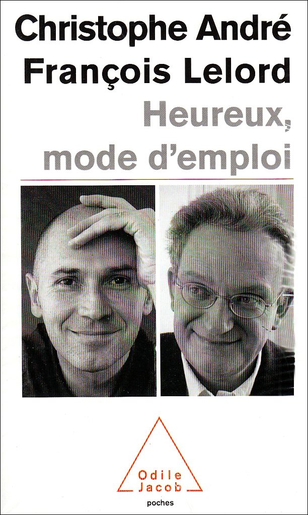 Heureux, mode d'emploi, coffret en 3 volumes : Pshychologie de la peur ; Vivre heureux ; L'Estime de soi book