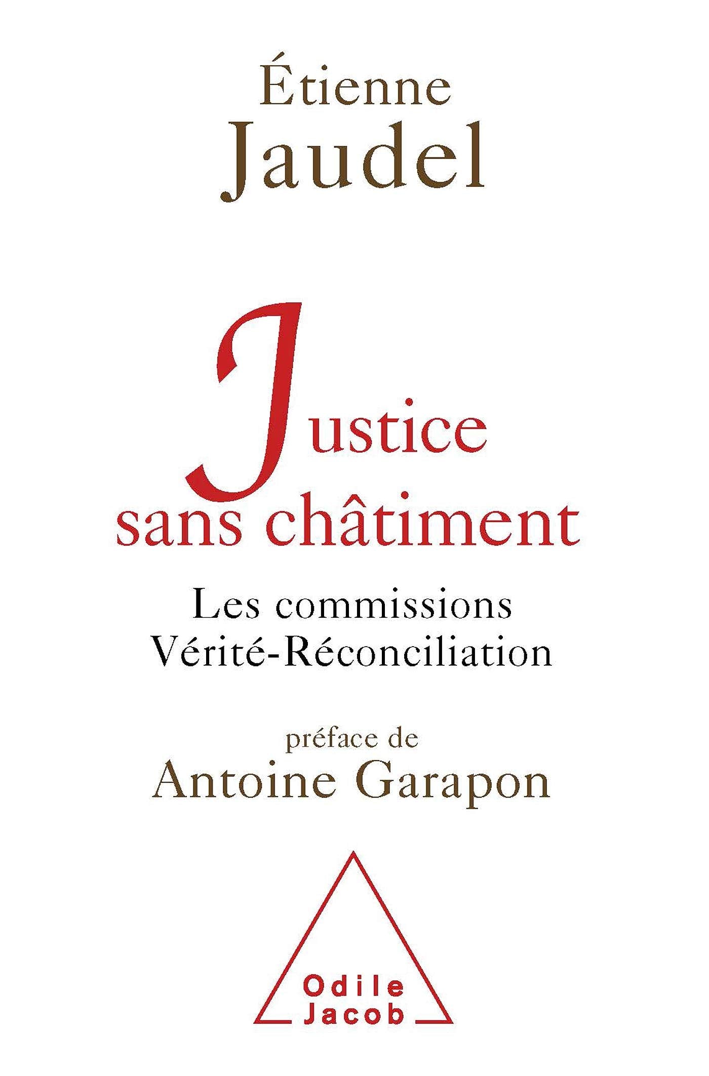 Justice Without Punishment / Justice sans châtiment: Les commissions Vérité-Réconciliation Law