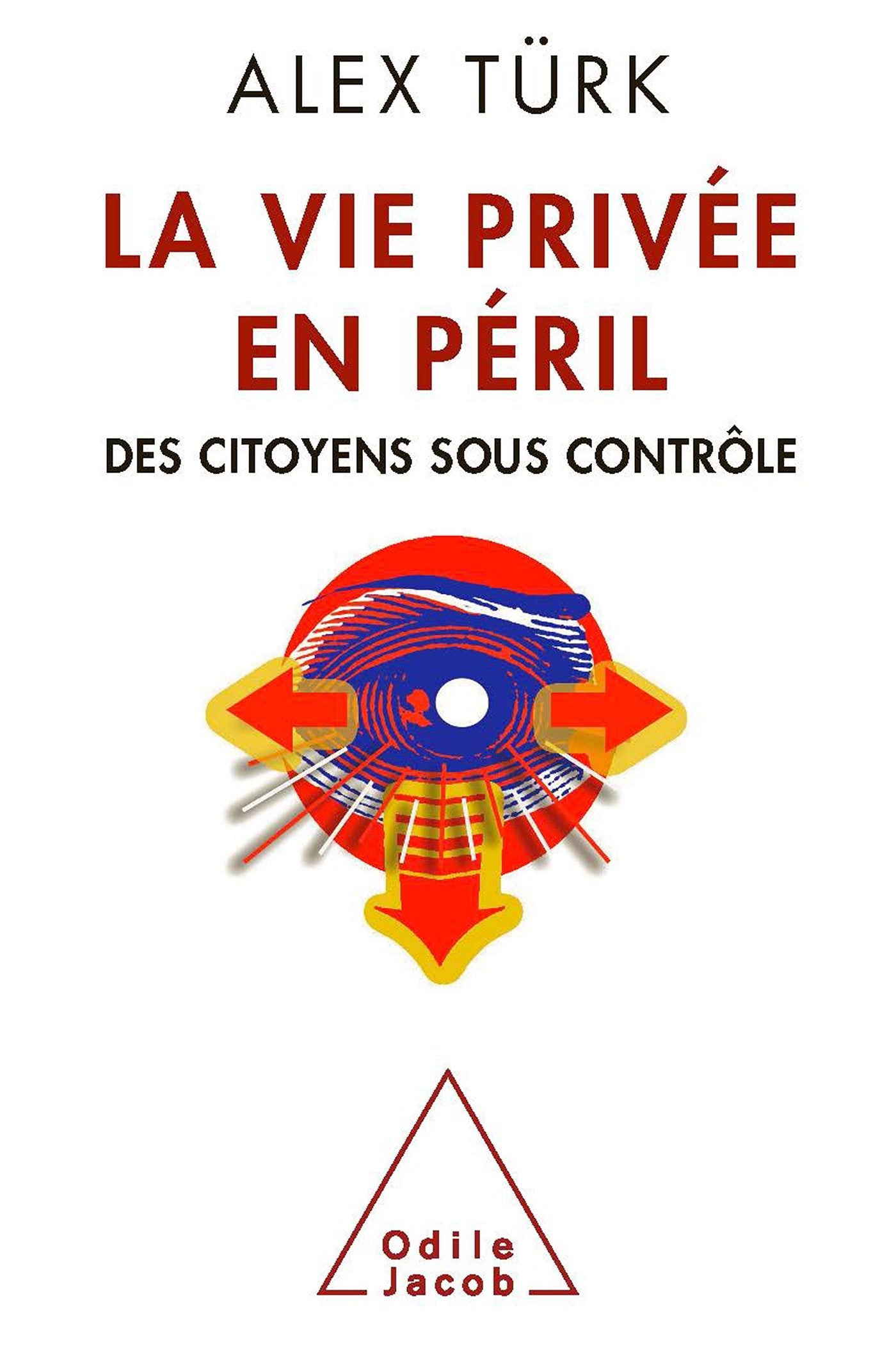 La Vie privée en péril: Des citoyens sous contrôle book