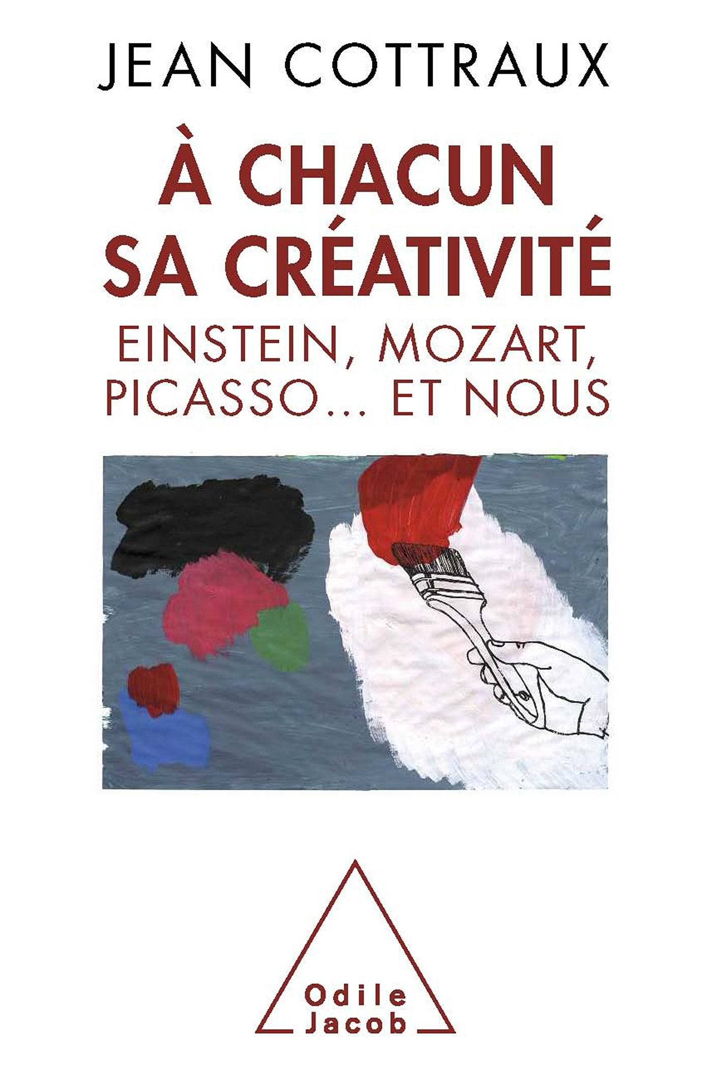 Each Has Its Creativity / À chacun sa créativité: Einstein, Mozart, Picasso... et nous (Oj.Psychologie) Psychology