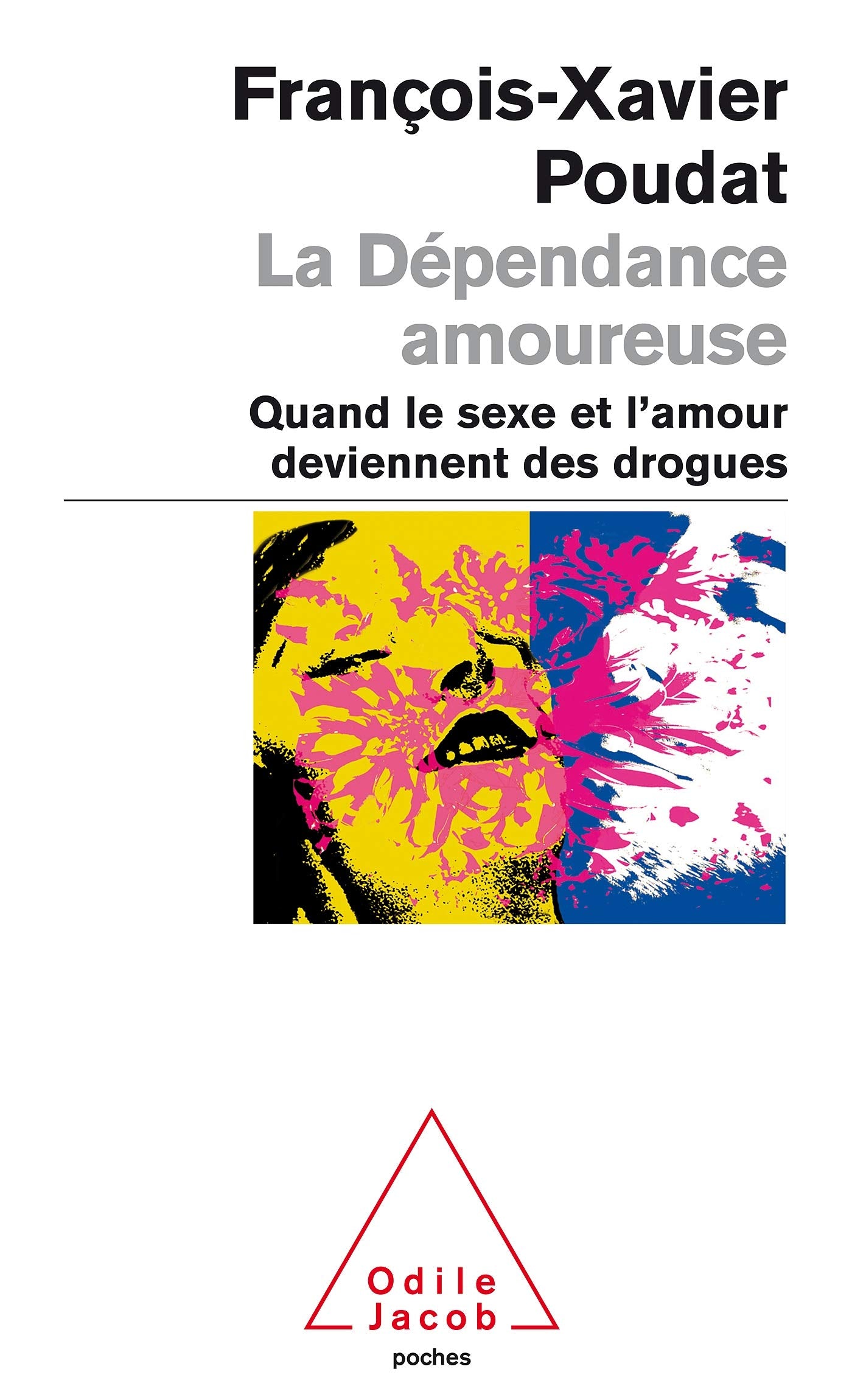 La Dépendance amoureuse: Quand le sexe et l'amour deviennent des drogues book