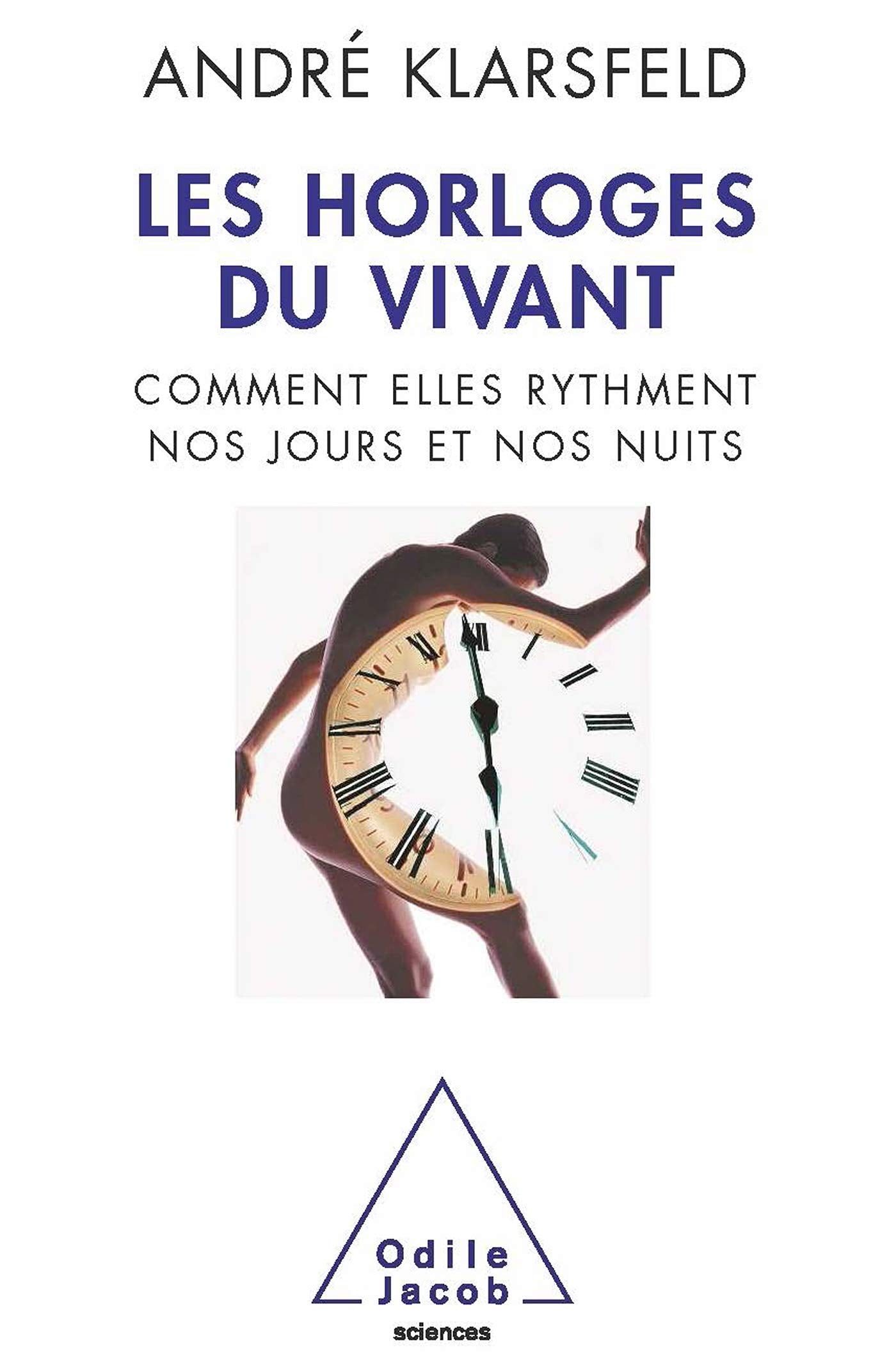 Les Horloges du vivant: Comment elles rythment nos jours et nos nuits book