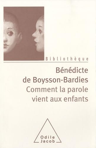Comment la parole vient aux enfants: De la naissance jusqu'à deux ans Books