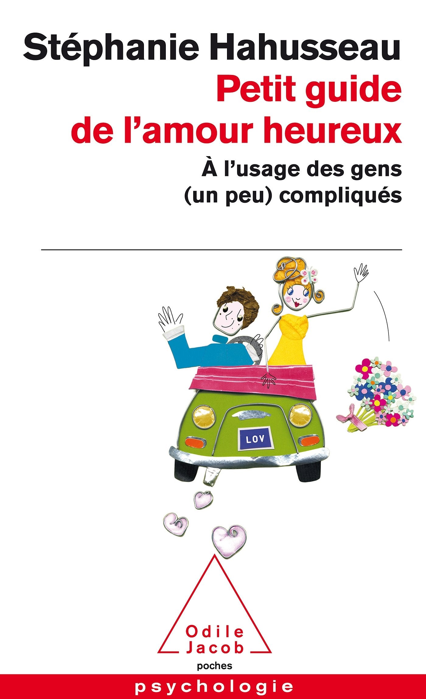 Petit Guide De L'Amour Heureux: A L'Usage DES Gens (UN Peu) Compliques Philosophy