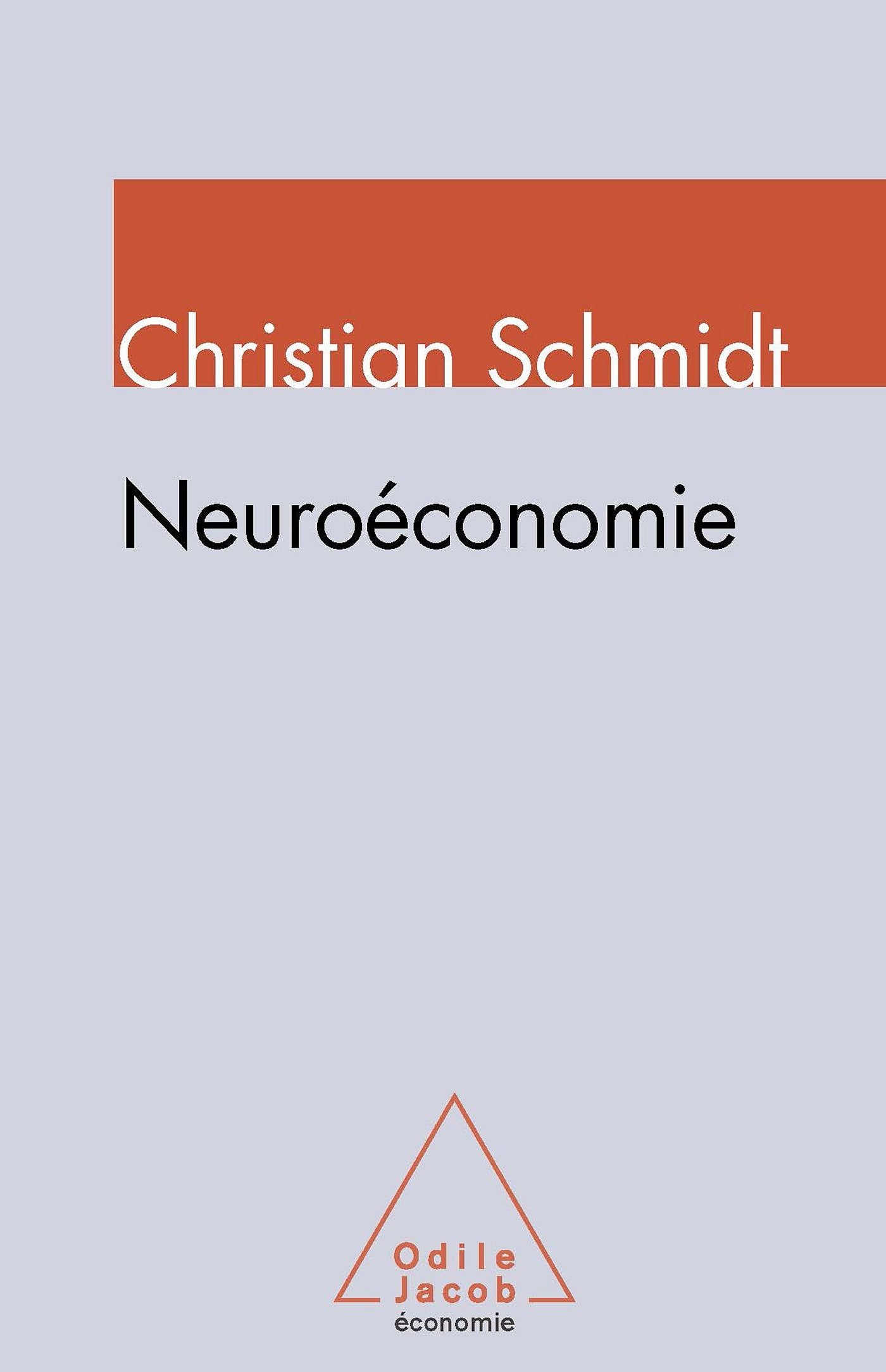 Neuroéconomie: Comment les neurosciences transforment l'analyse économique Business, Finance & Career