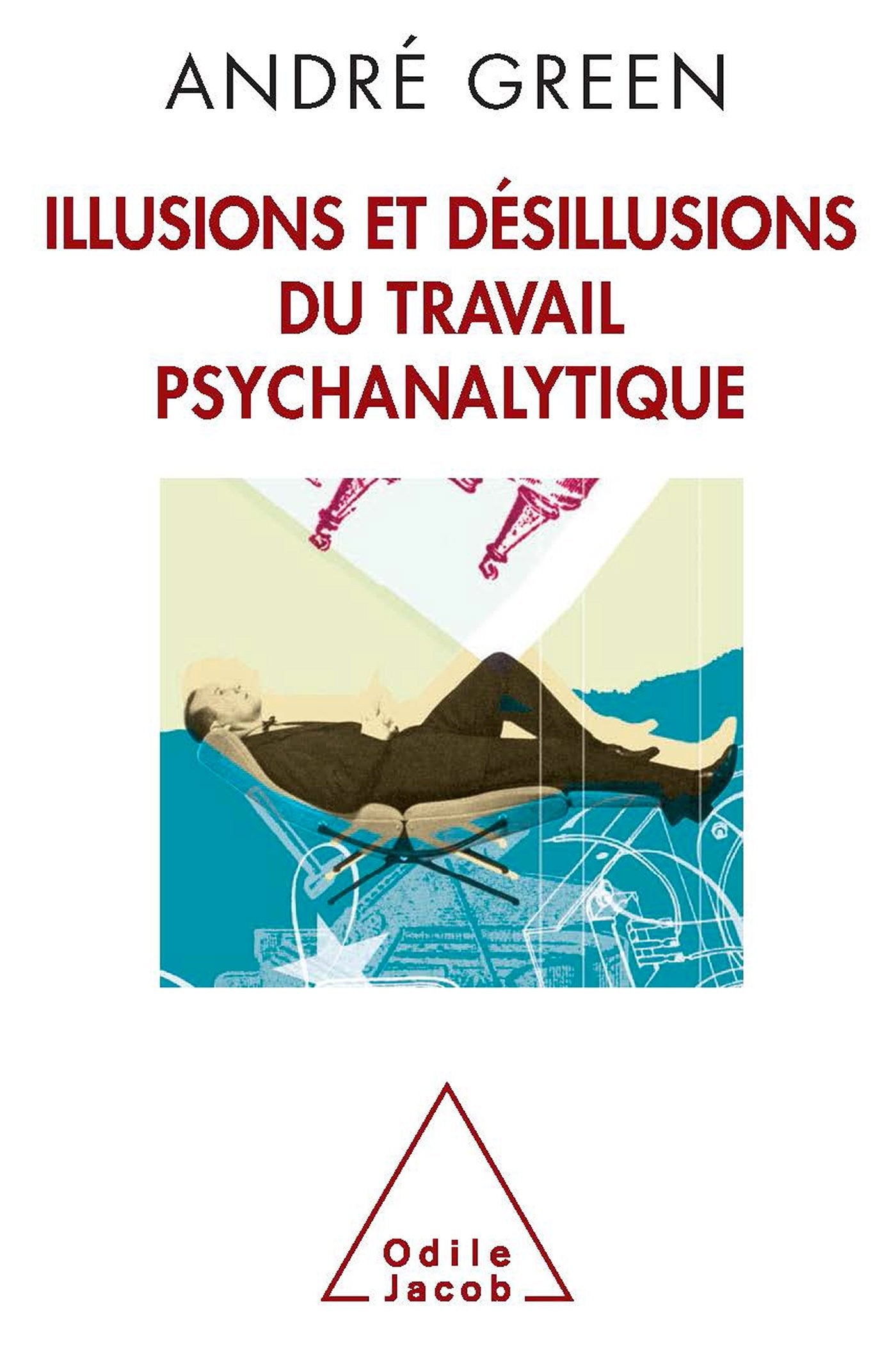 Illusions et désillusions du travail psychanalytique book