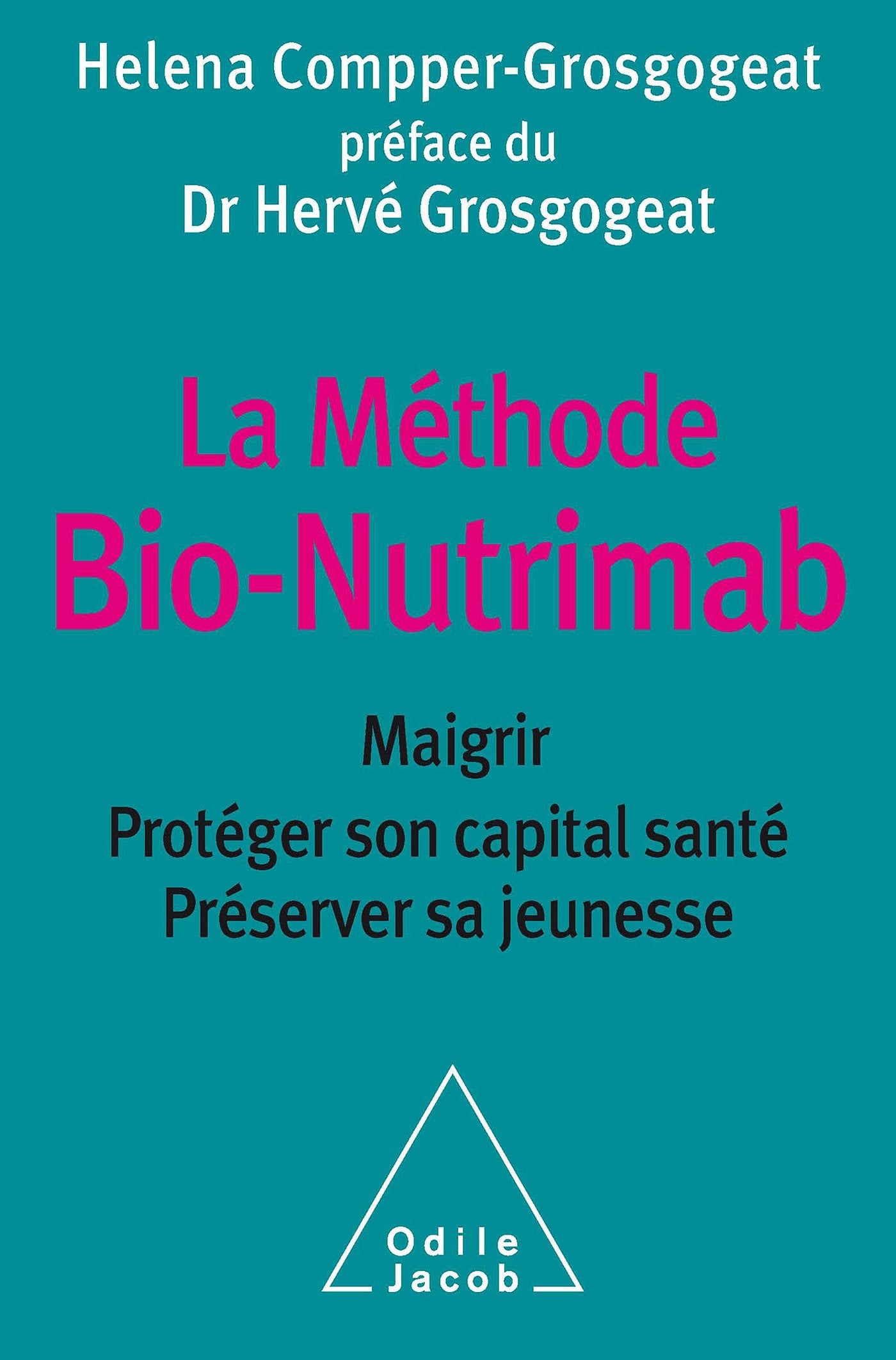 La Méthode Bio-Nutrimab: Maigrir, protéger son capital santé, préserver sa jeunesse book