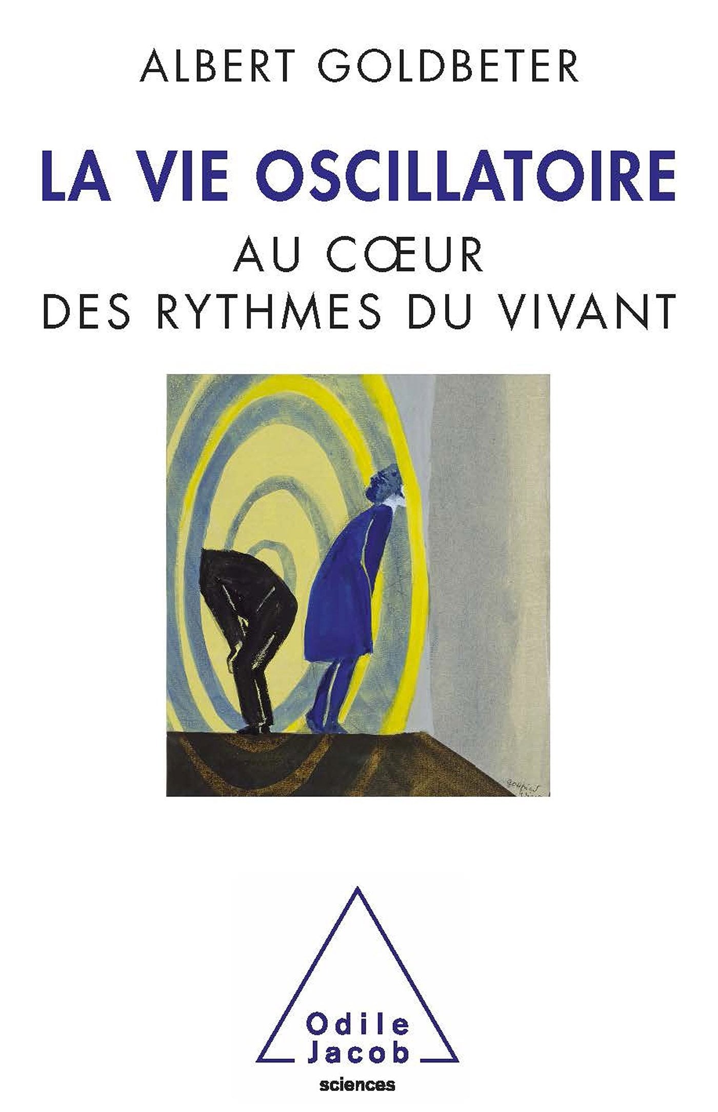 La Vie oscillatoire: Au coeur des rythmes du vivant book