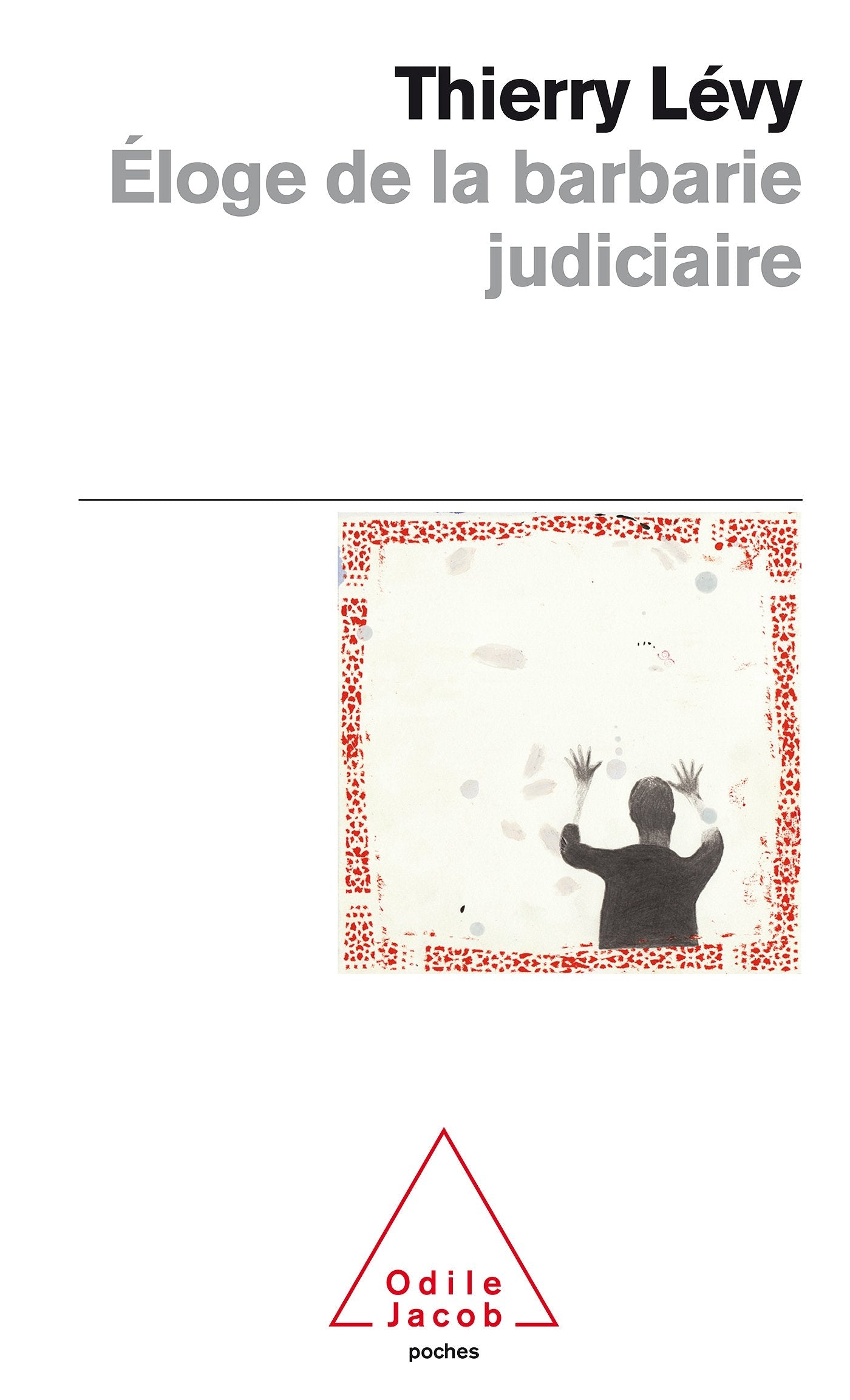 Eloge De LA Barbarie Judiciaire Business, Finance & Career