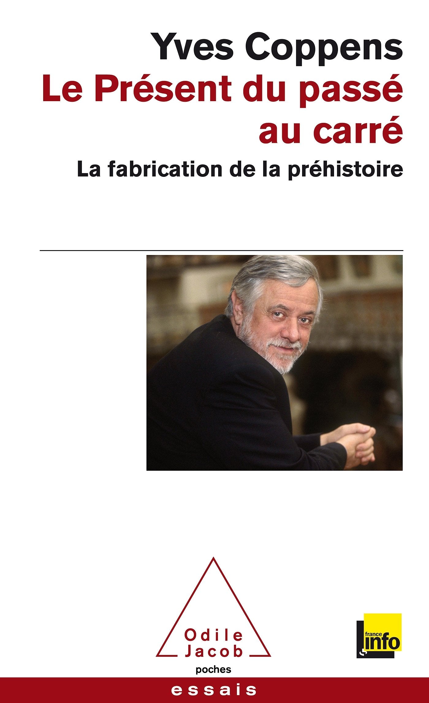 Le present du passe au carre: La fabrique de la préhistoire Business & Technology