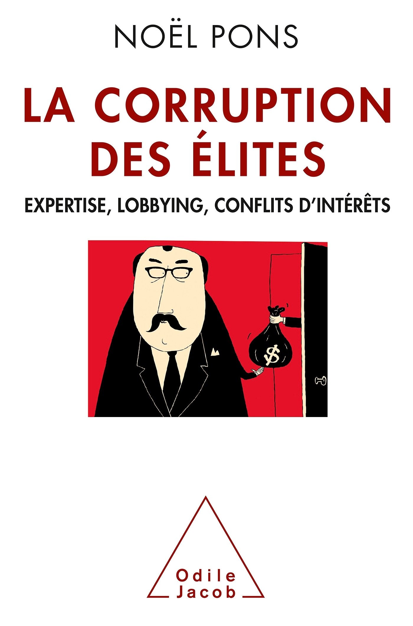 La Corruption des élites: Expertise, lobbying, conflits d'intérêts Books