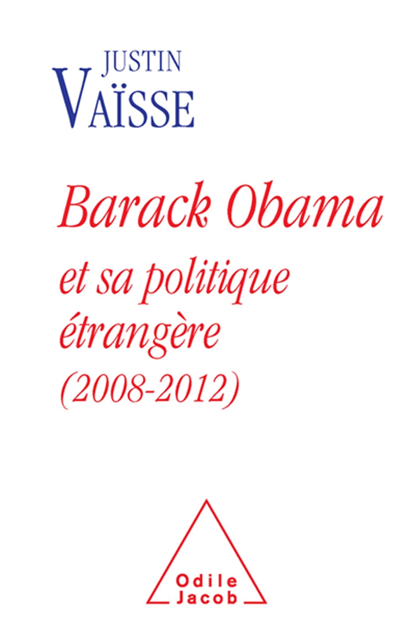 Barack Obama et sa politique étrangère (2008-2012) Politics & History