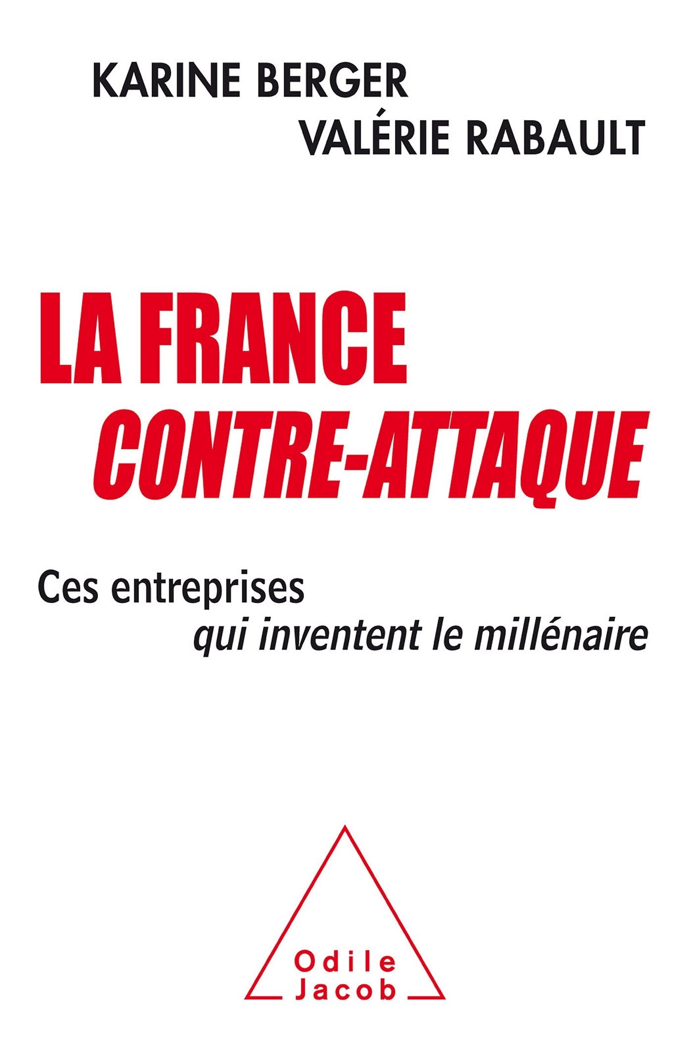 La France contre-attaque: Ces entreprises qui inventent le millénaire book