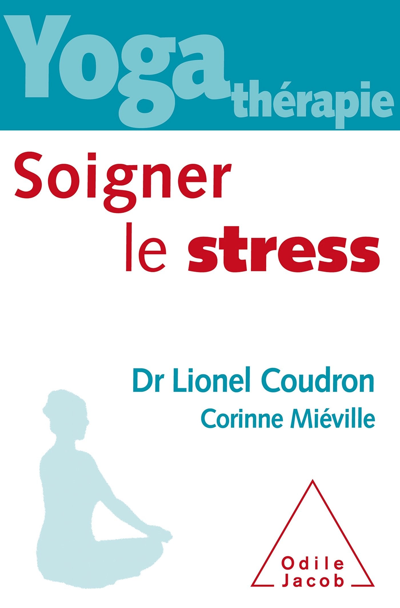 Yoga thérapie : soigner le stress Lifestyle
