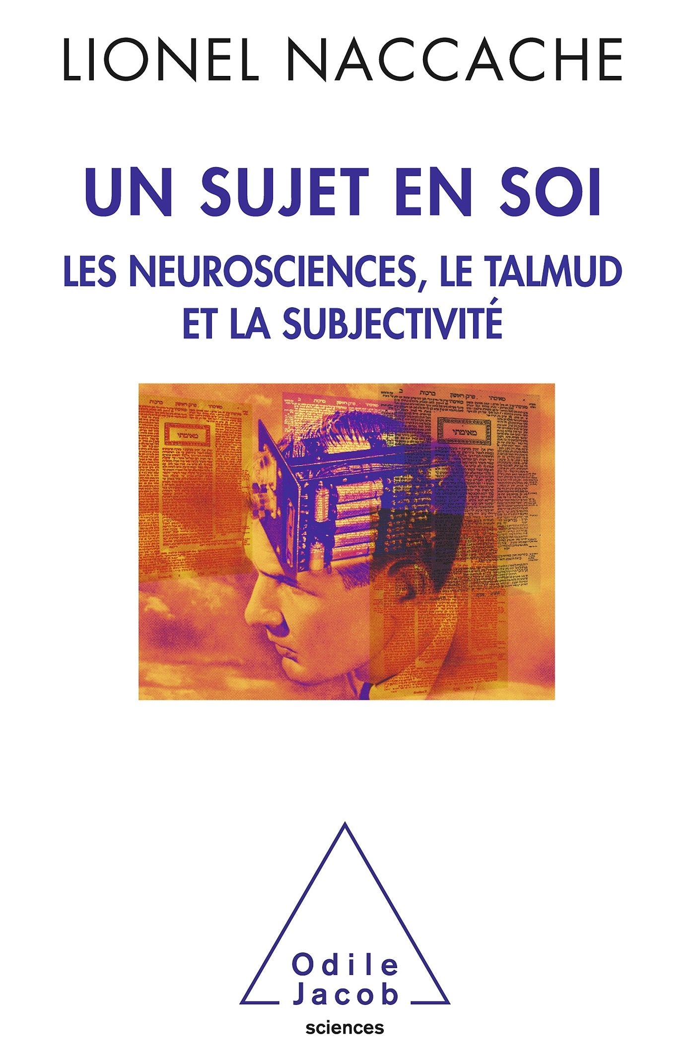 Un sujet en soi: Les neurosciences, le Talmud et la subjectivité book