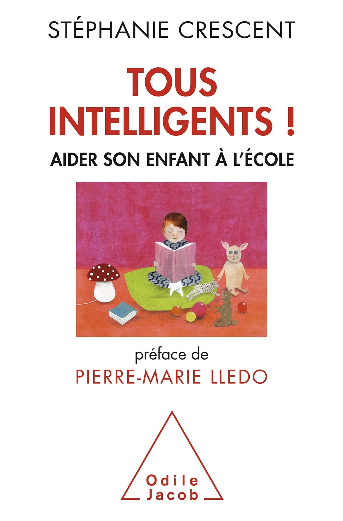 Tous intelligents !: Aider son enfant à l'école book