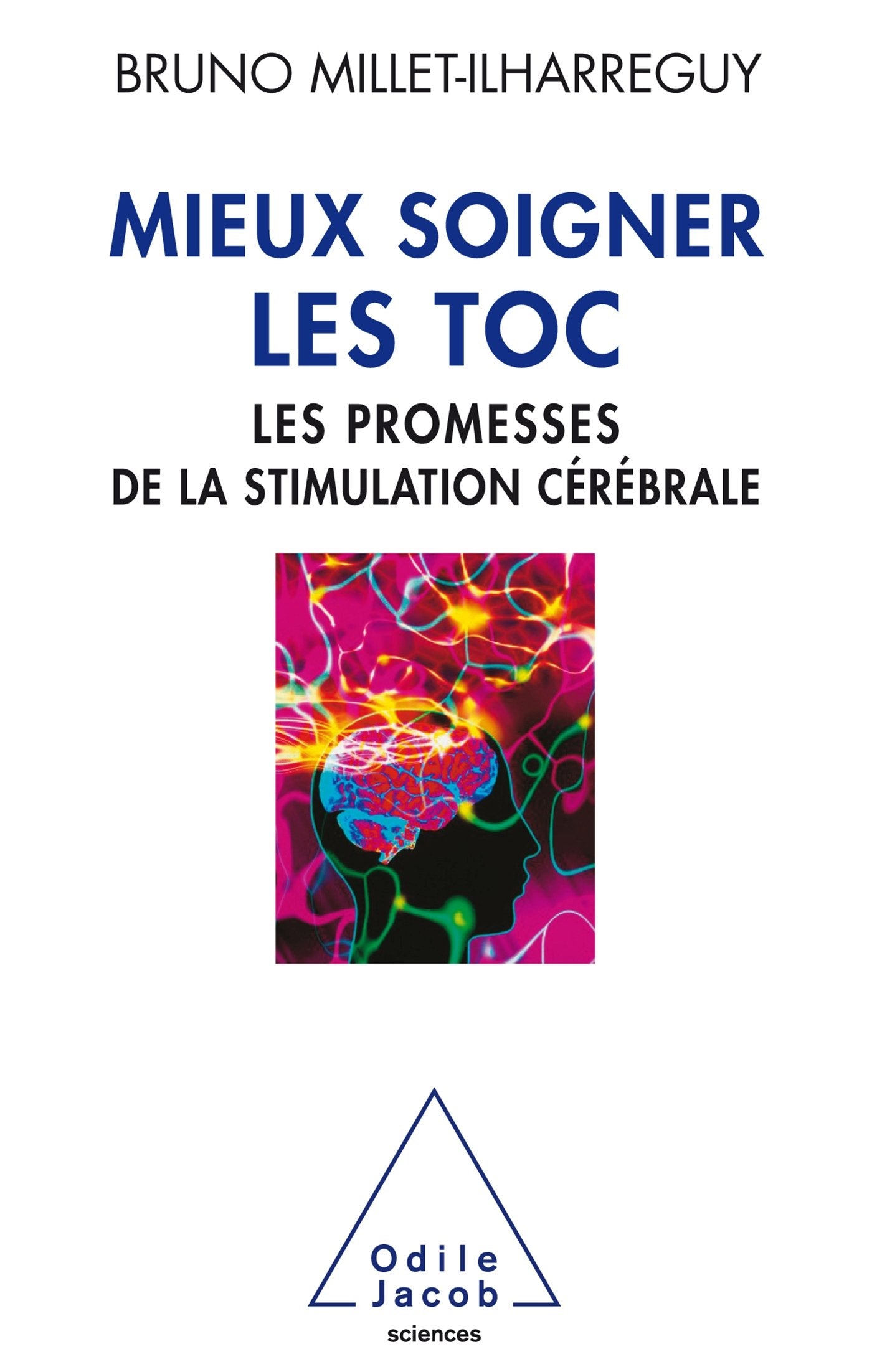 Mieux soigner les TOC: Les promesses de la stimulation cérébrale Medicine