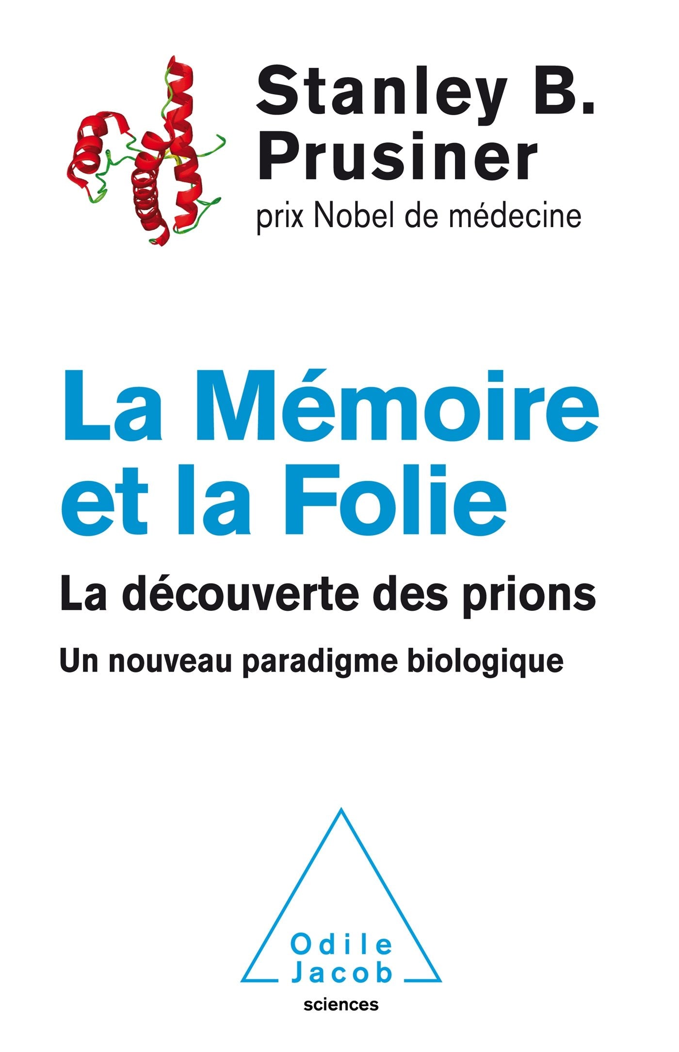 La Mémoire et la folie: La découverte des prions Natural Sciences