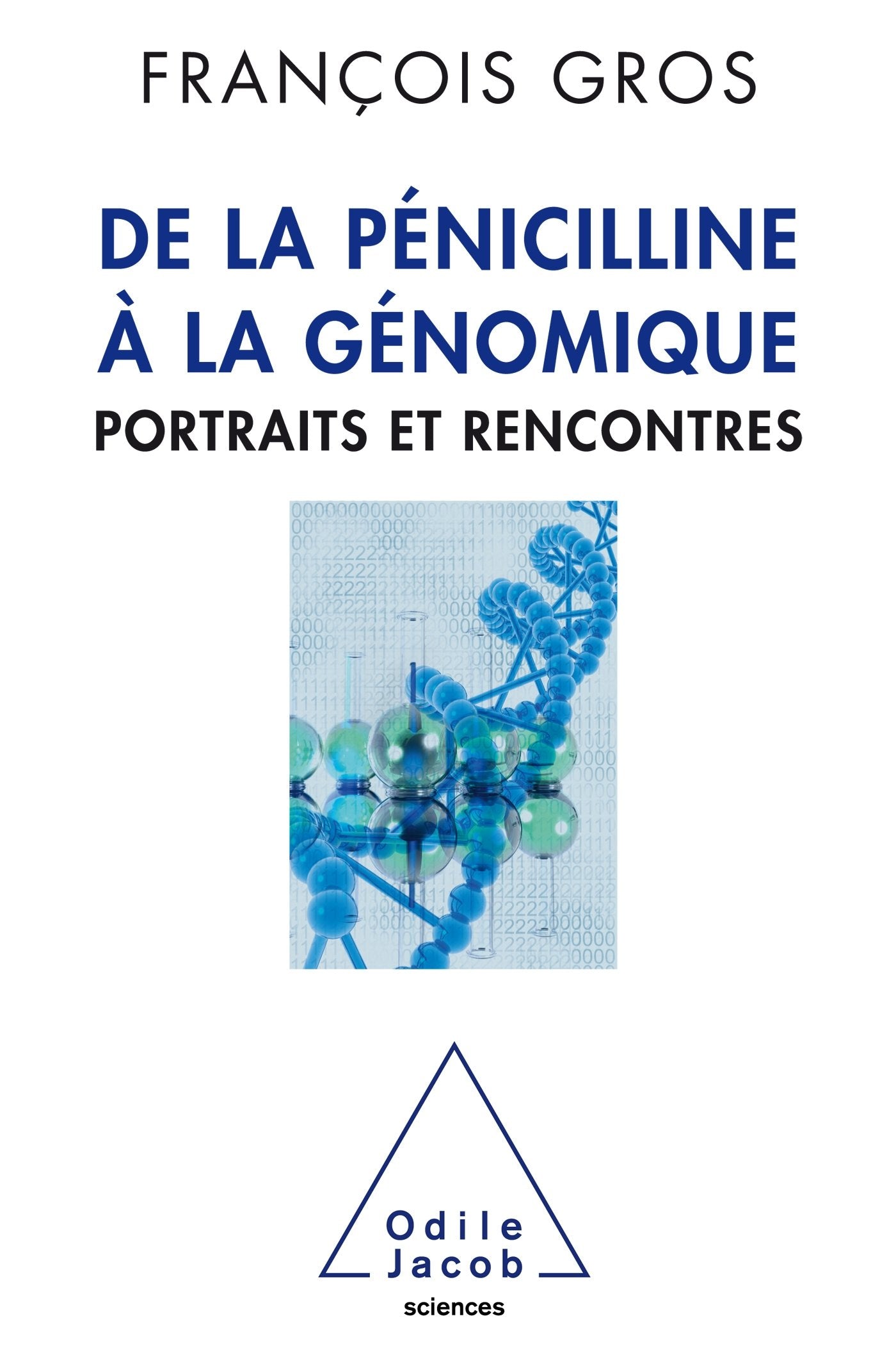 De la pénicilline à la génomique: Portraits et rencontres book
