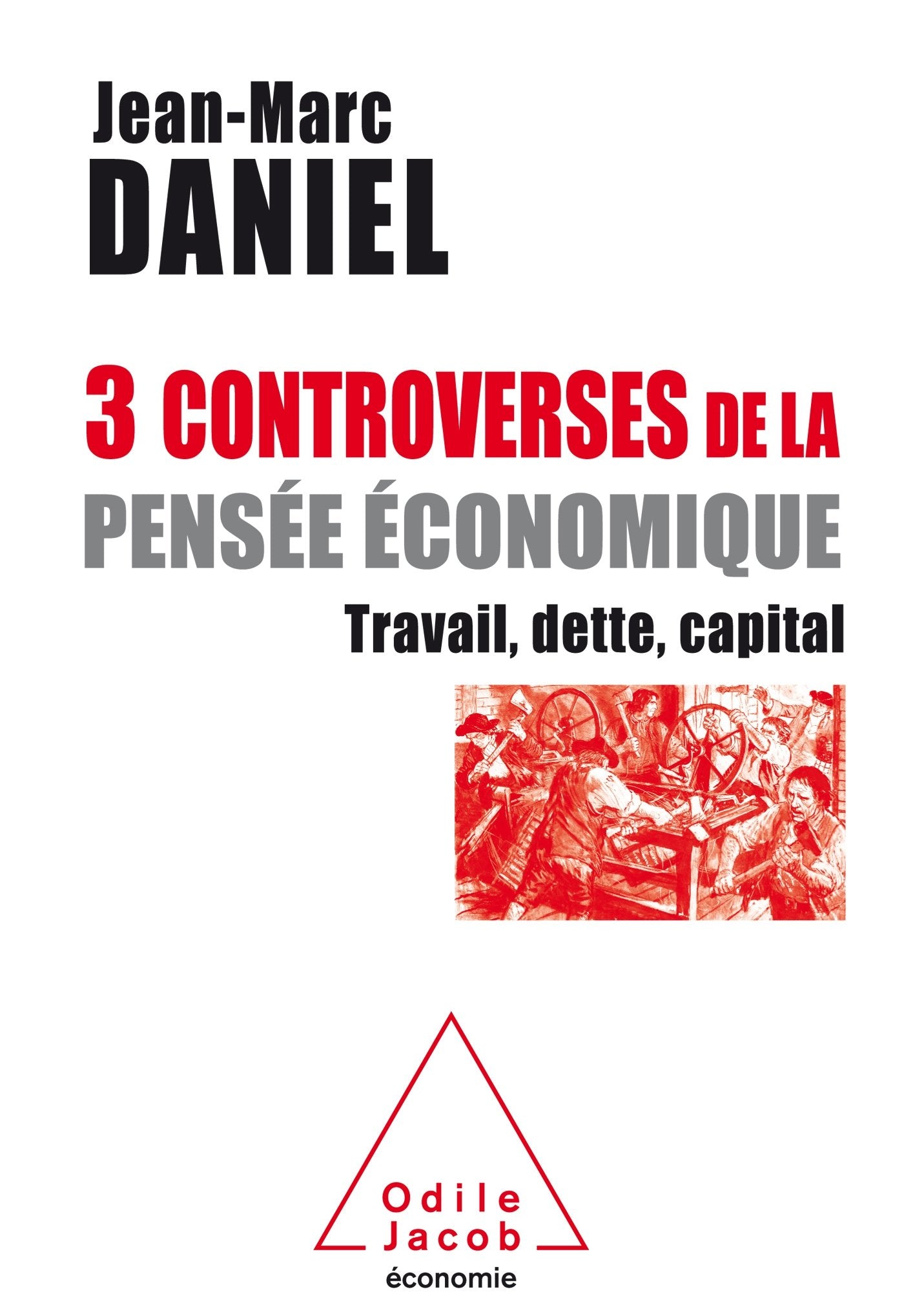 Trois controverses de la pensée économique: Travail, capital, temps Business, Finance & Career