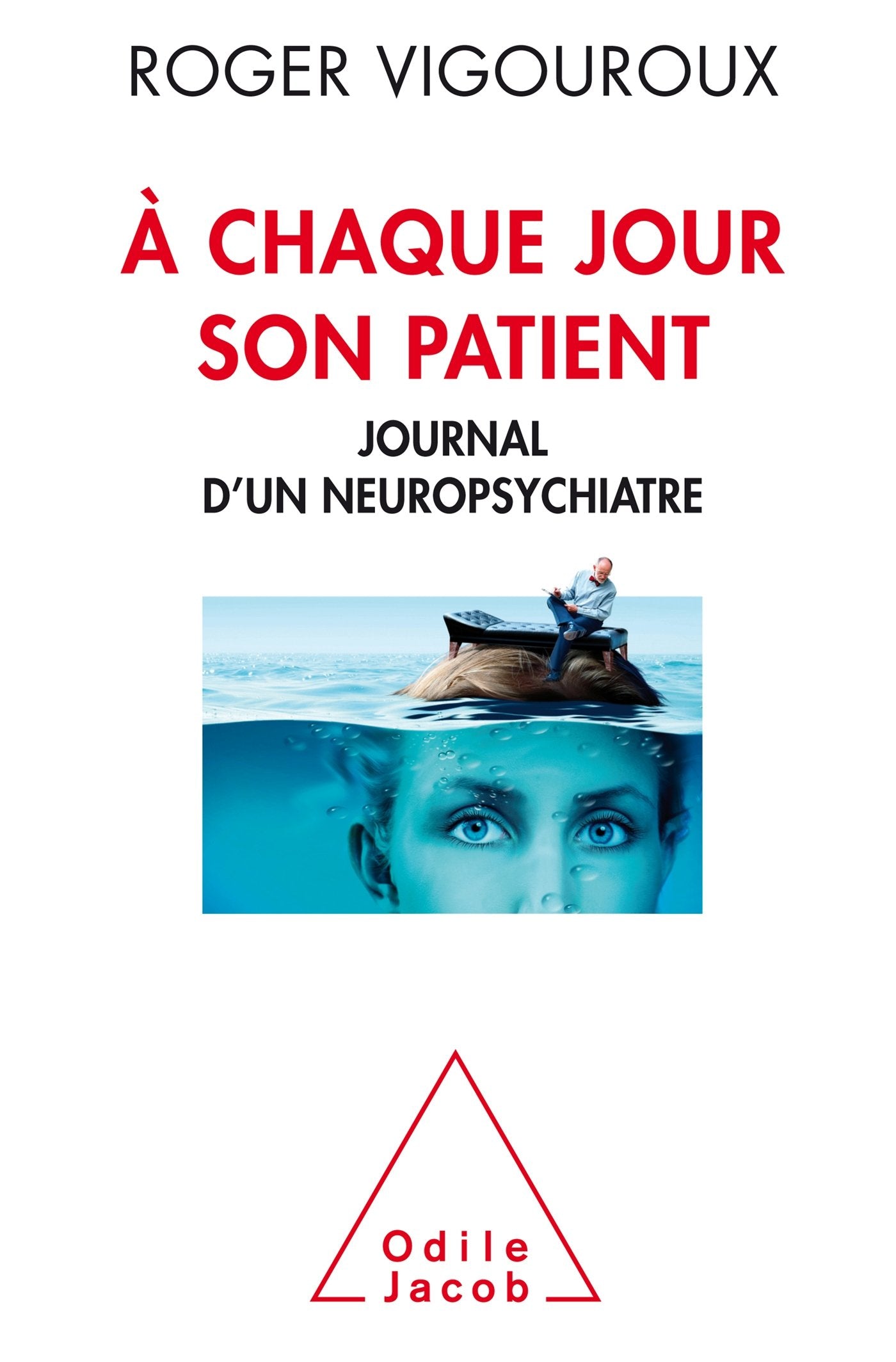 A chaque jour son patient: Journal d'un neuro-psychiatre Natural Sciences