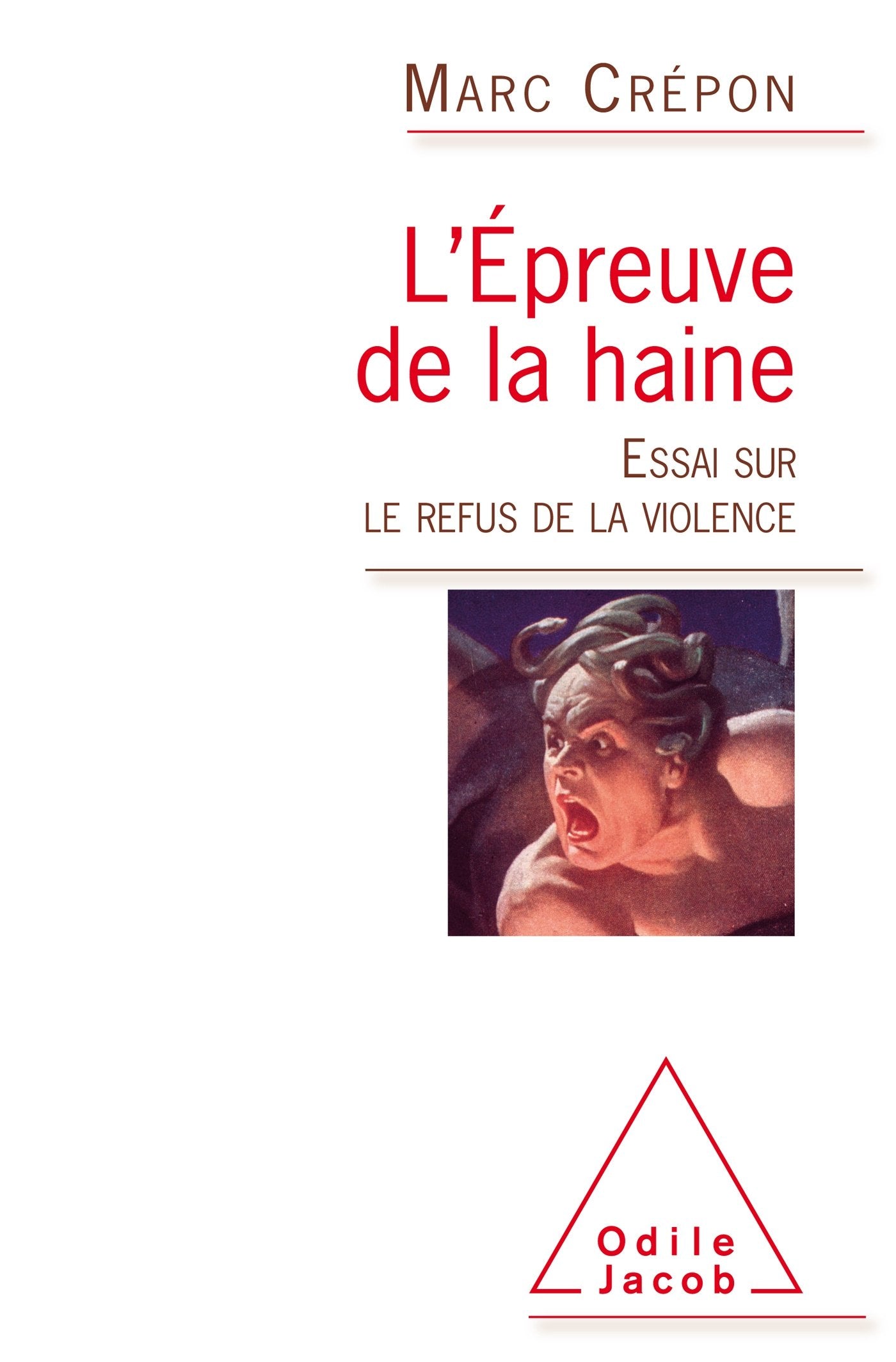 L'Épreuve de la haine: Essai sur le refus de la violence Books