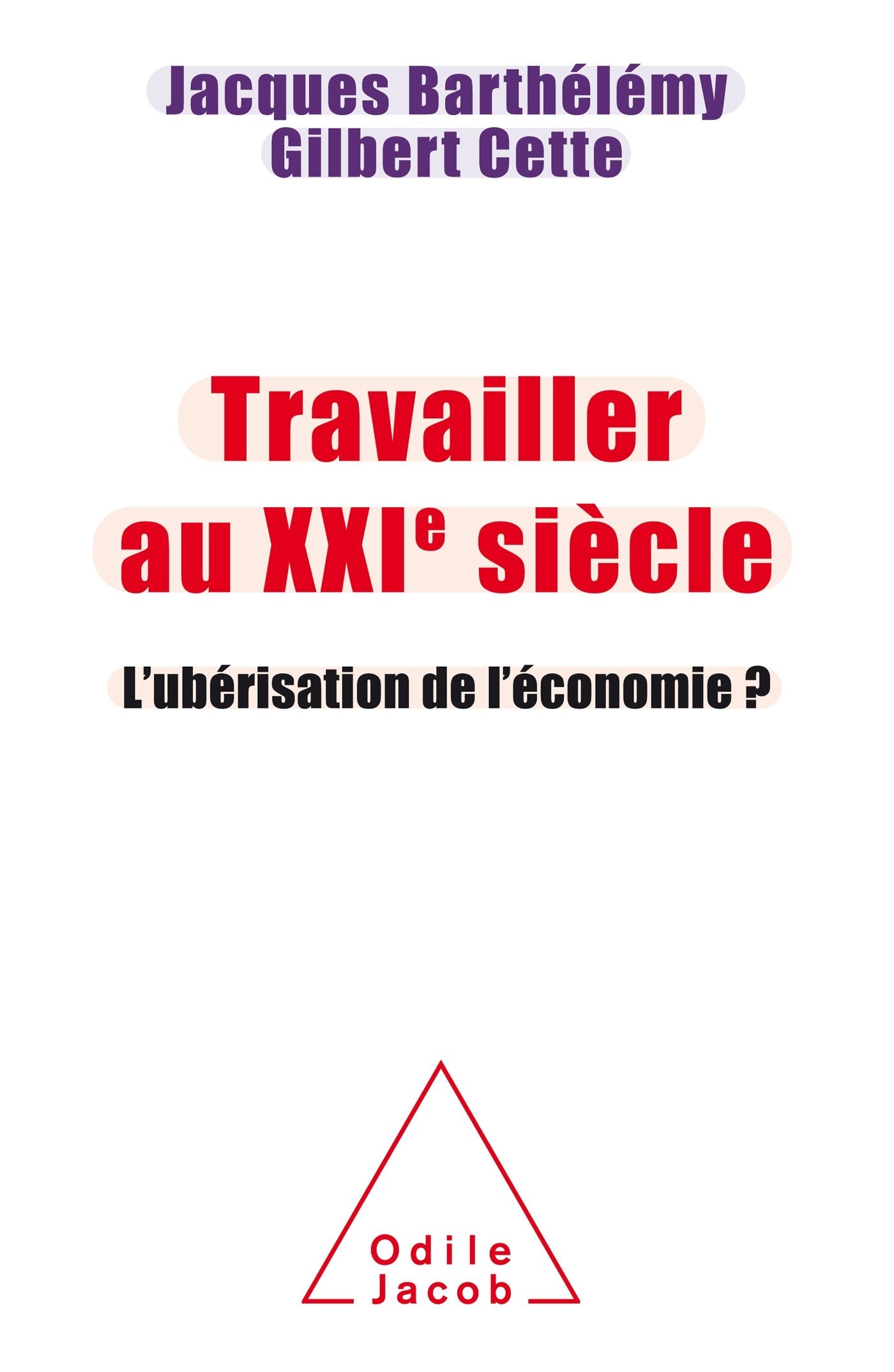 Travailler au XXIème siècle: En finir avecl'ubérisation Business, Finance & Career