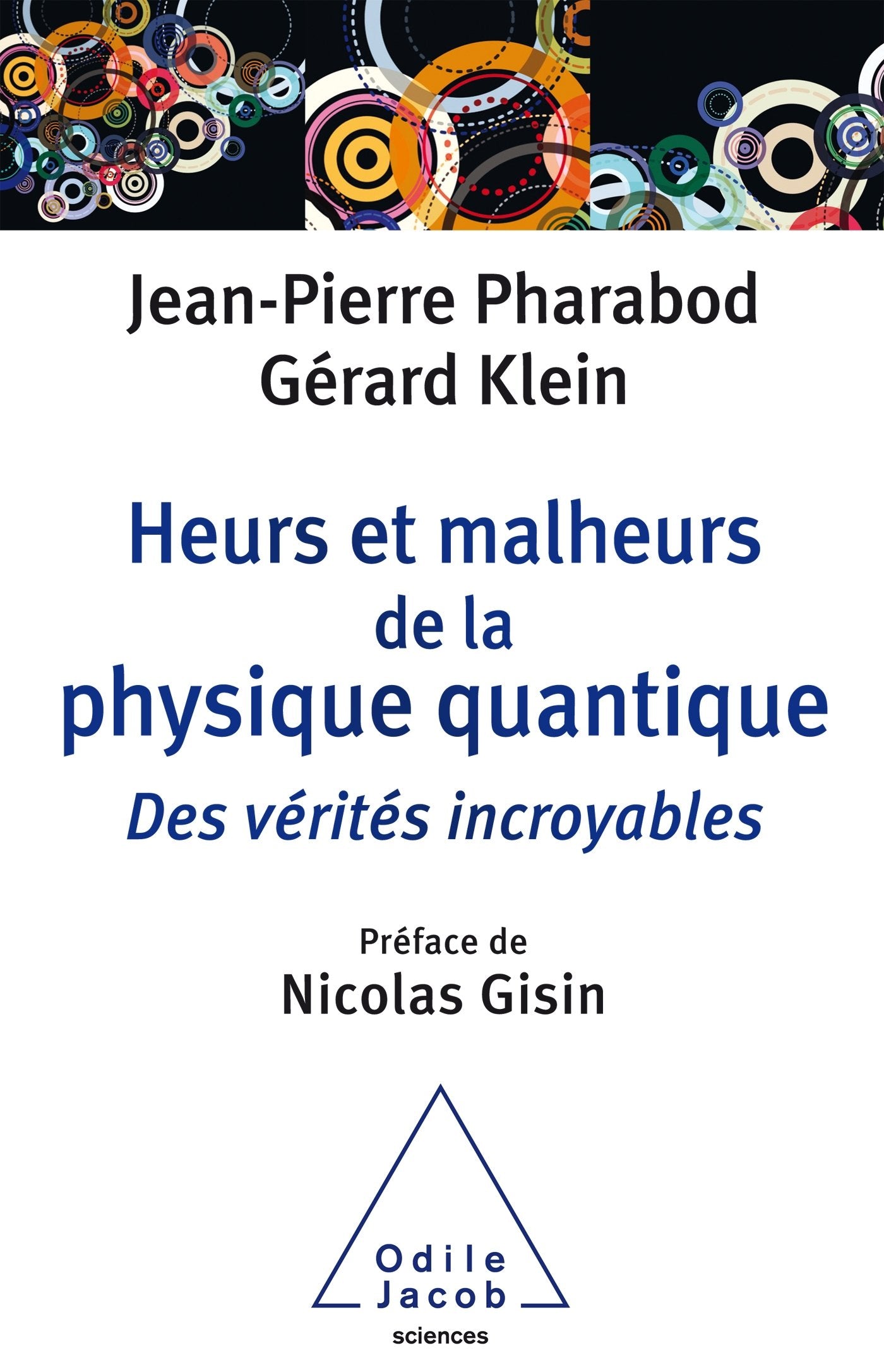 Heurs et malheurs de la physique quantique: Des vérités incroyables Natural Sciences