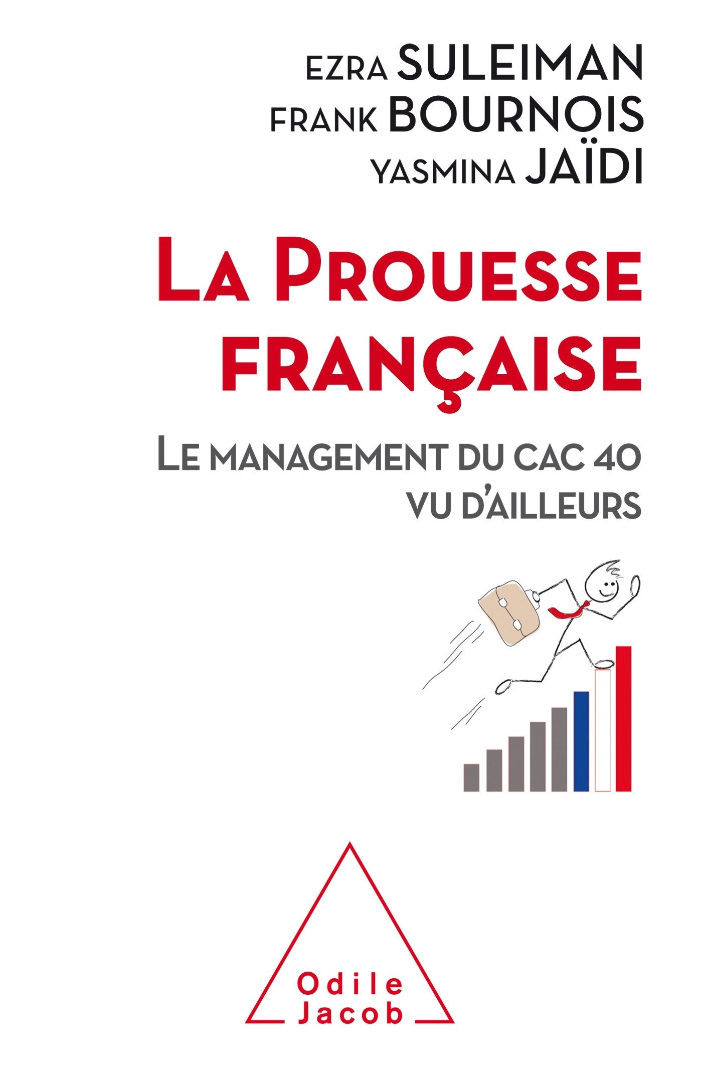 La Prouesse française: Le management du CAC 40 vu d'ailleurs Business, Finance & Career