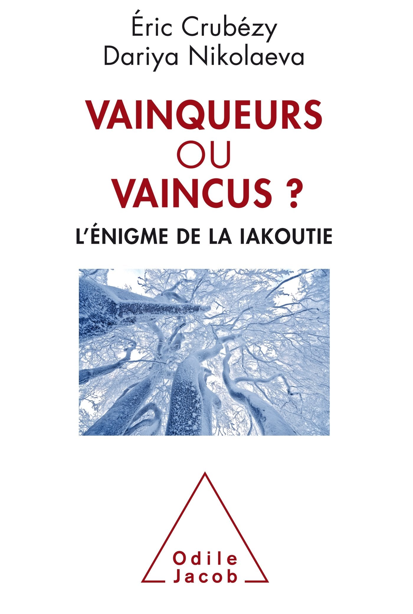 Vainqueurs ou vaincus ?: L'énigme de la Iakoutie Politics & History