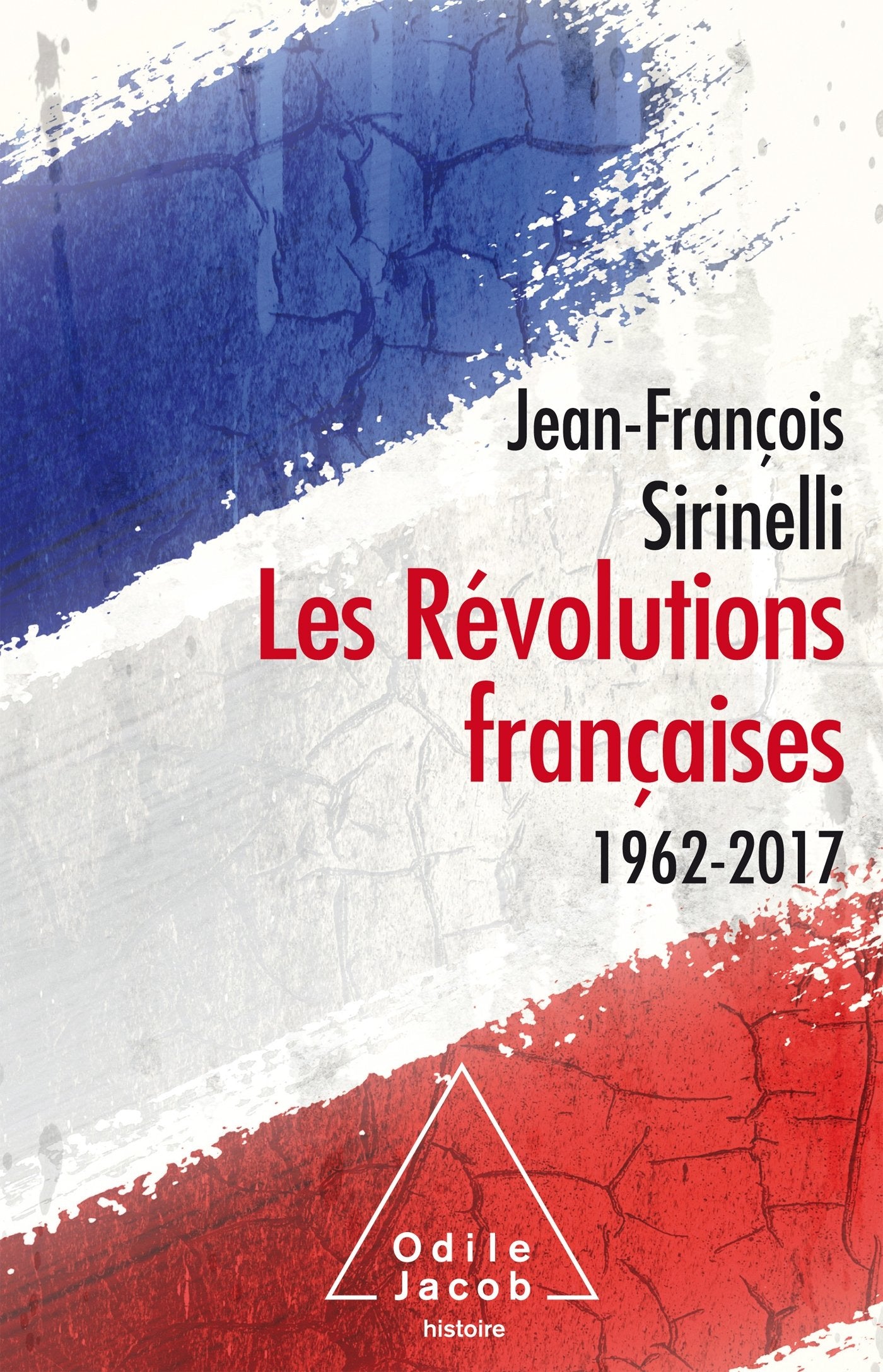 Les Révolutions françaises: 1962-2017 Politics & History