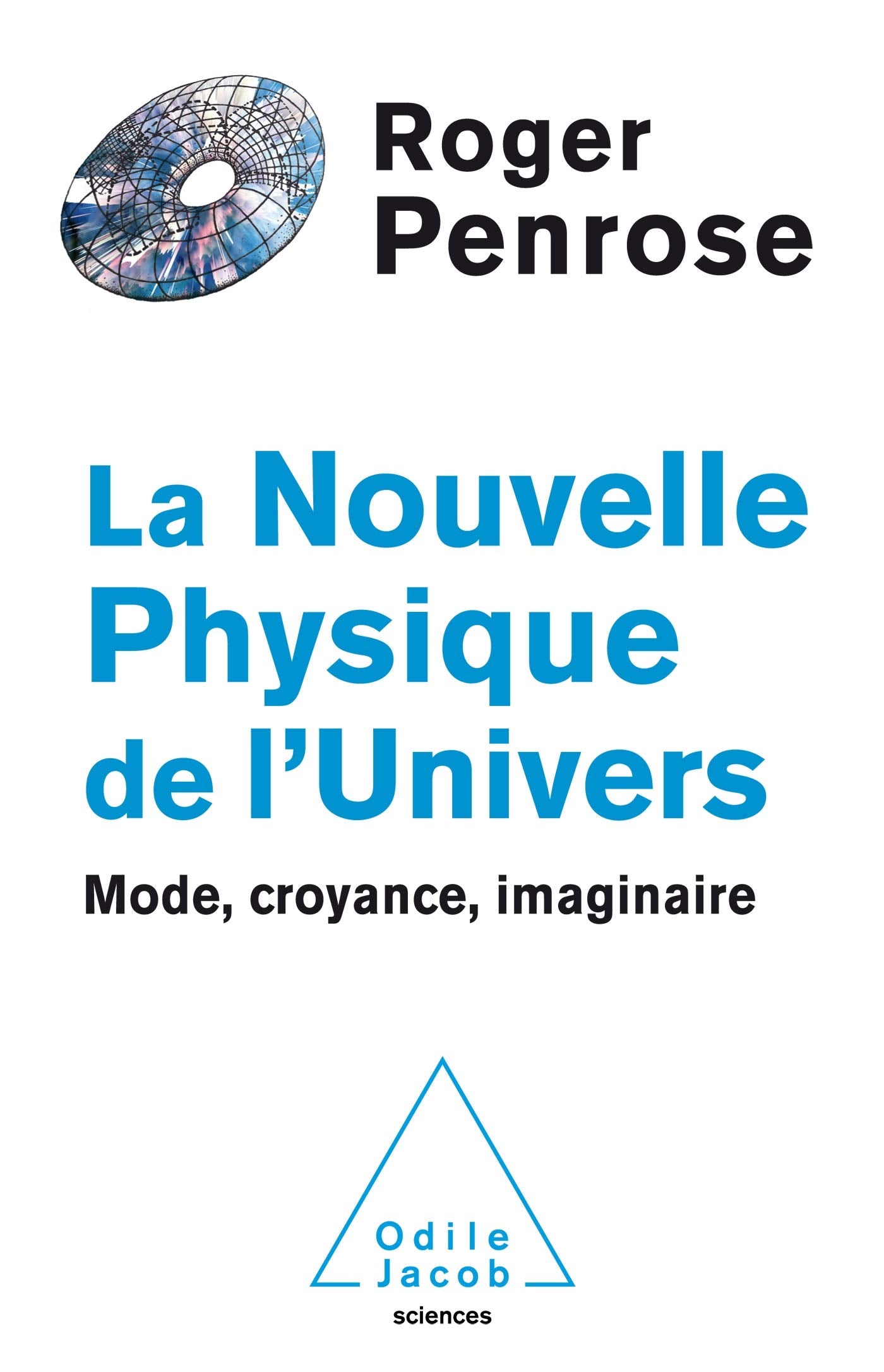 La Nouvelle physique de l'Univers: Mode, croyance, imaginaire Natural Sciences