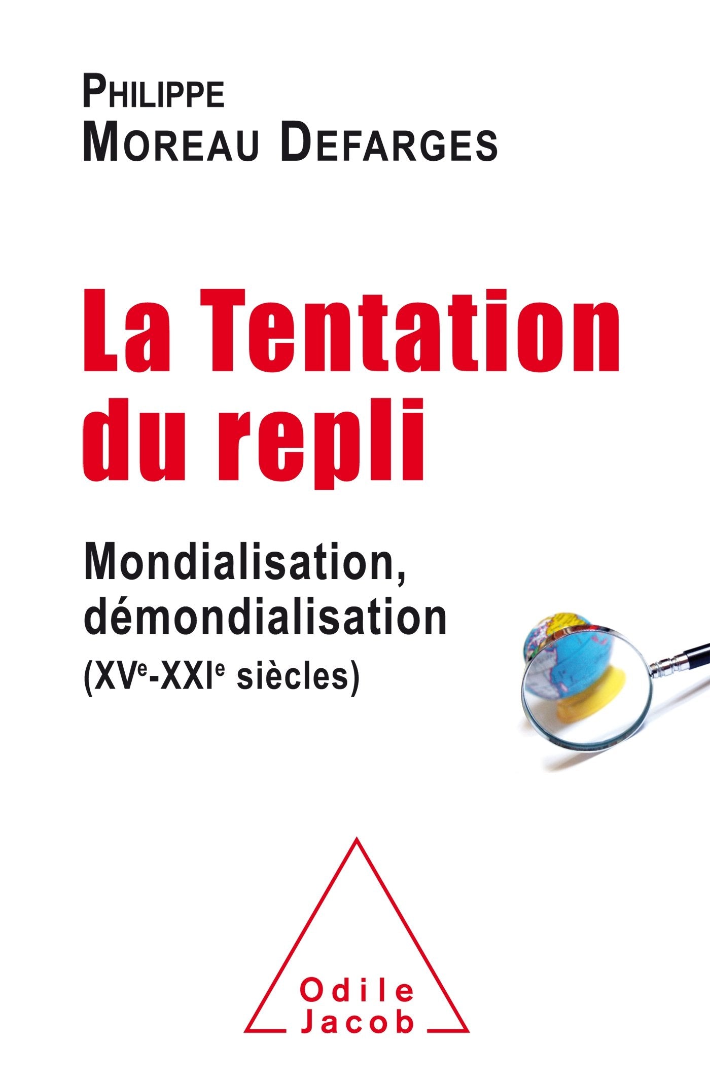 La Tentation du repli: Mondialisation,démondialisation Business, Finance & Career