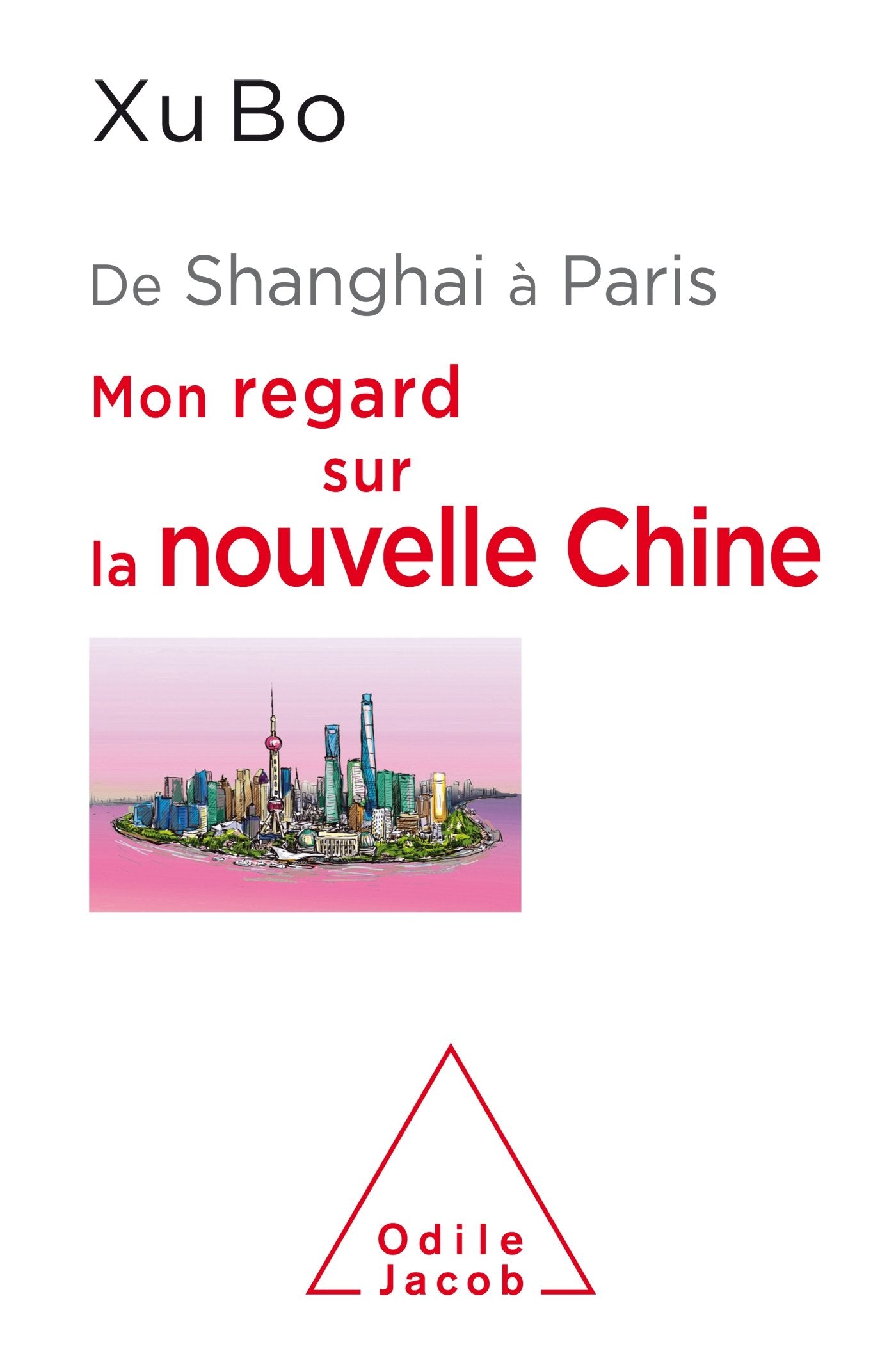 De Shanghai à Paris: Mon regard sur la nouvelle Chine Books