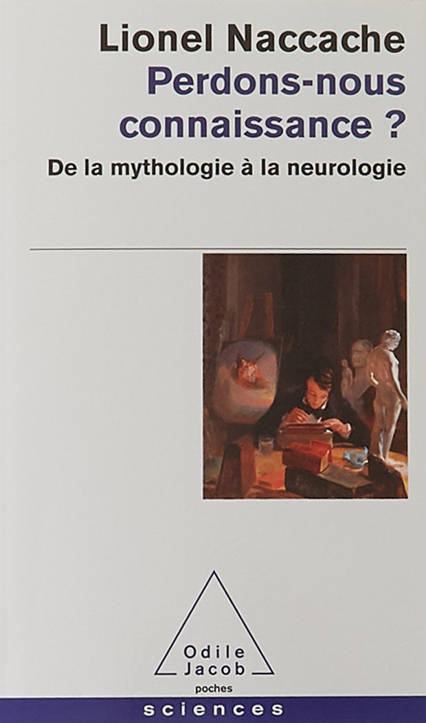 Perdons-nous connaissance ?: De la mythologie à la neurologie Medicine