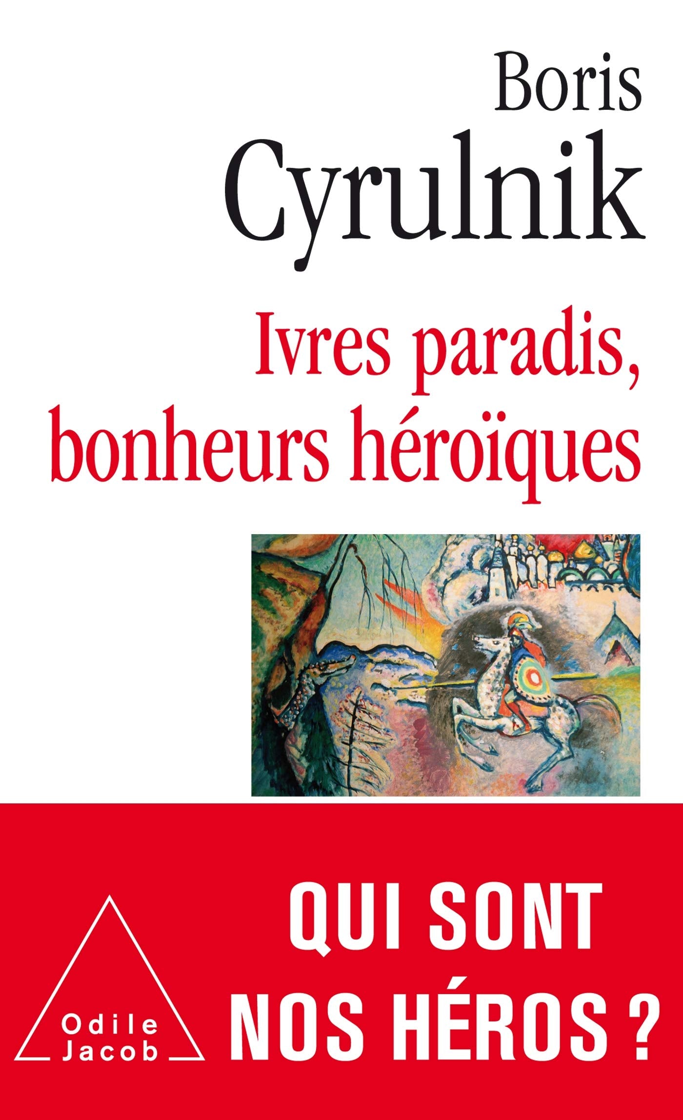 Ivres paradis, bonheurs héroïques Psychology