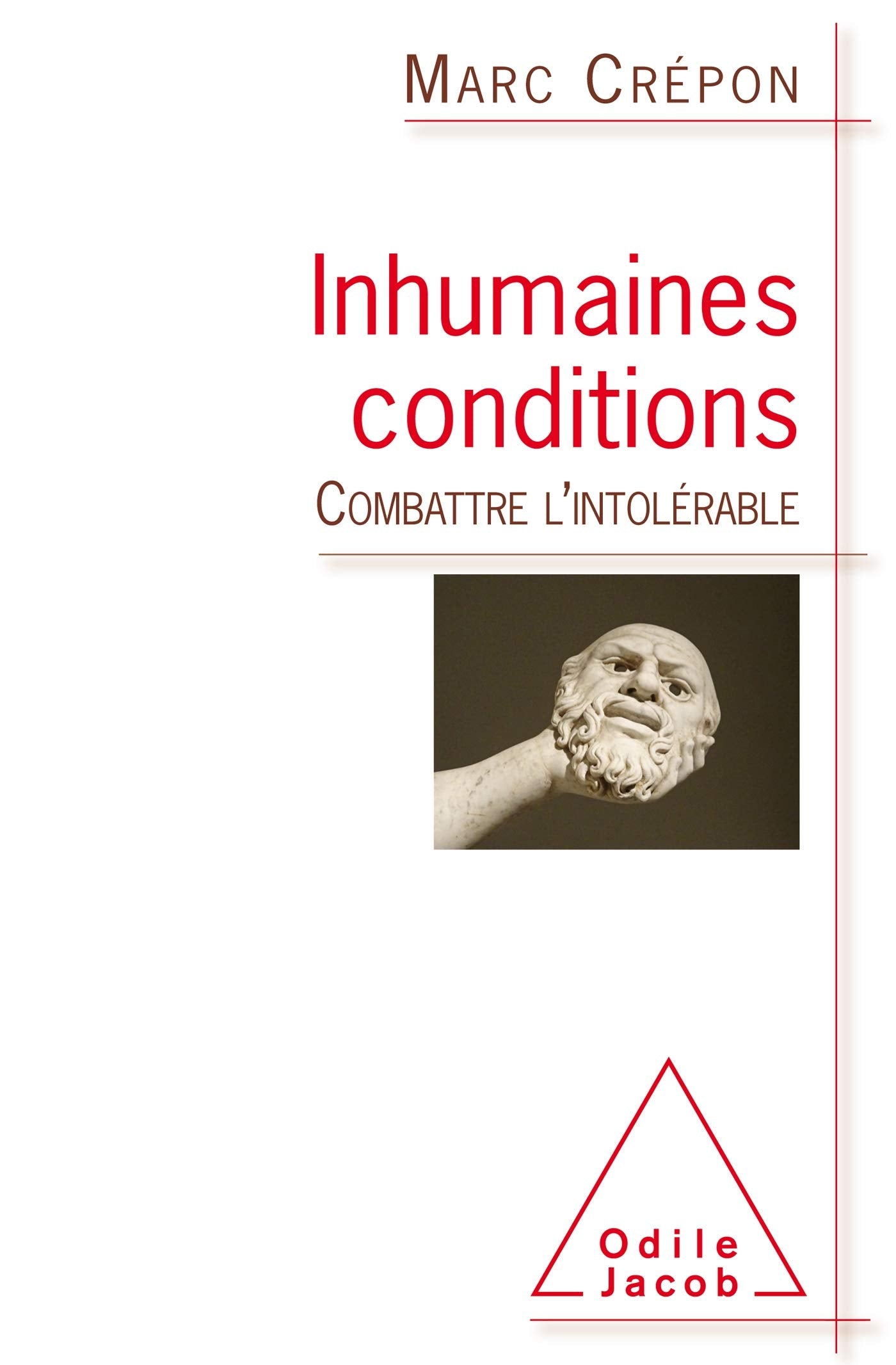 Inhumaines conditions: Combattre l'intolérable Books