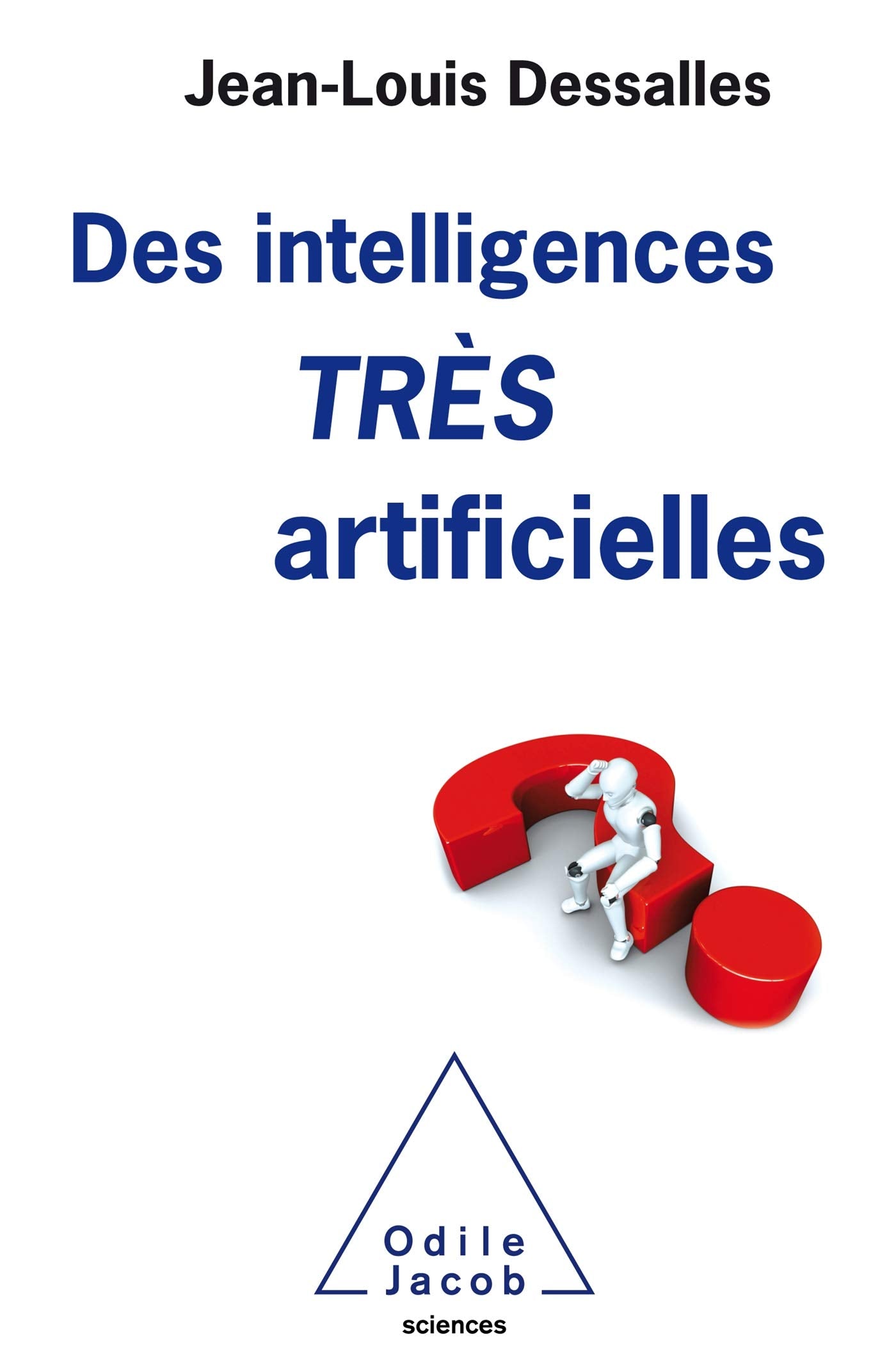 Des Intelligences TRES artificielles book