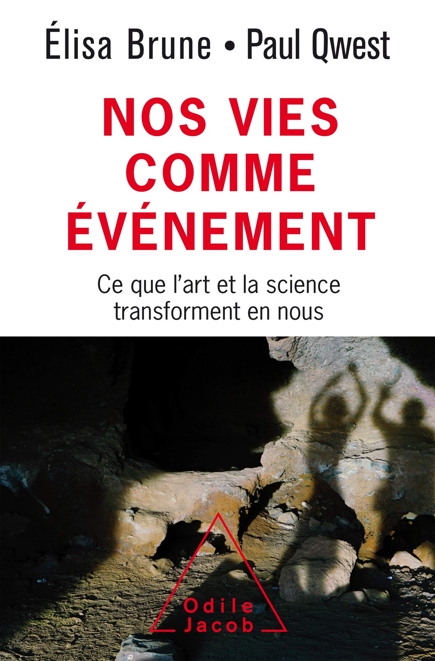 Nos vies comme évènement: Ce que l'art et la science élargissent en nous Natural Sciences